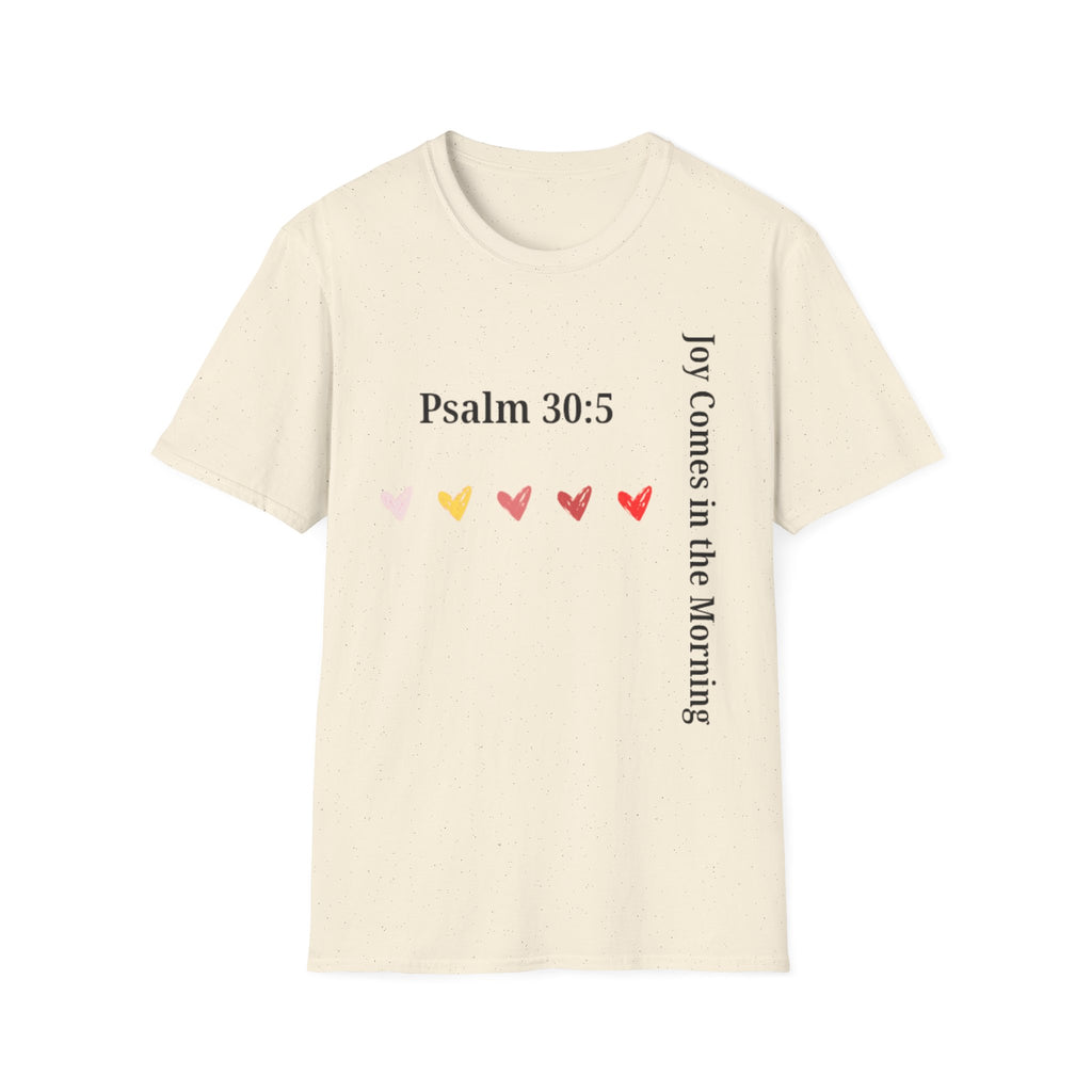 Psalm 30:5 “Joy Comes in the Morning” T-Shirt – Christian Unisex Faith Tee