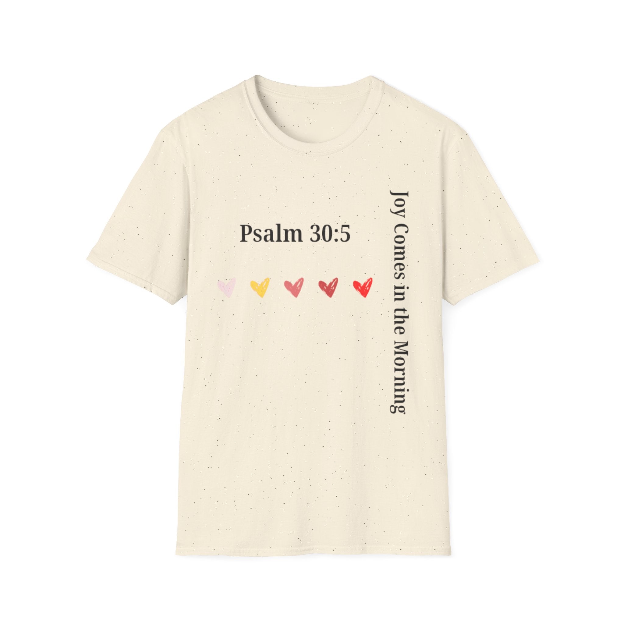 Psalm 30:5 “Joy Comes in the Morning” T-Shirt – Christian Unisex Faith Tee