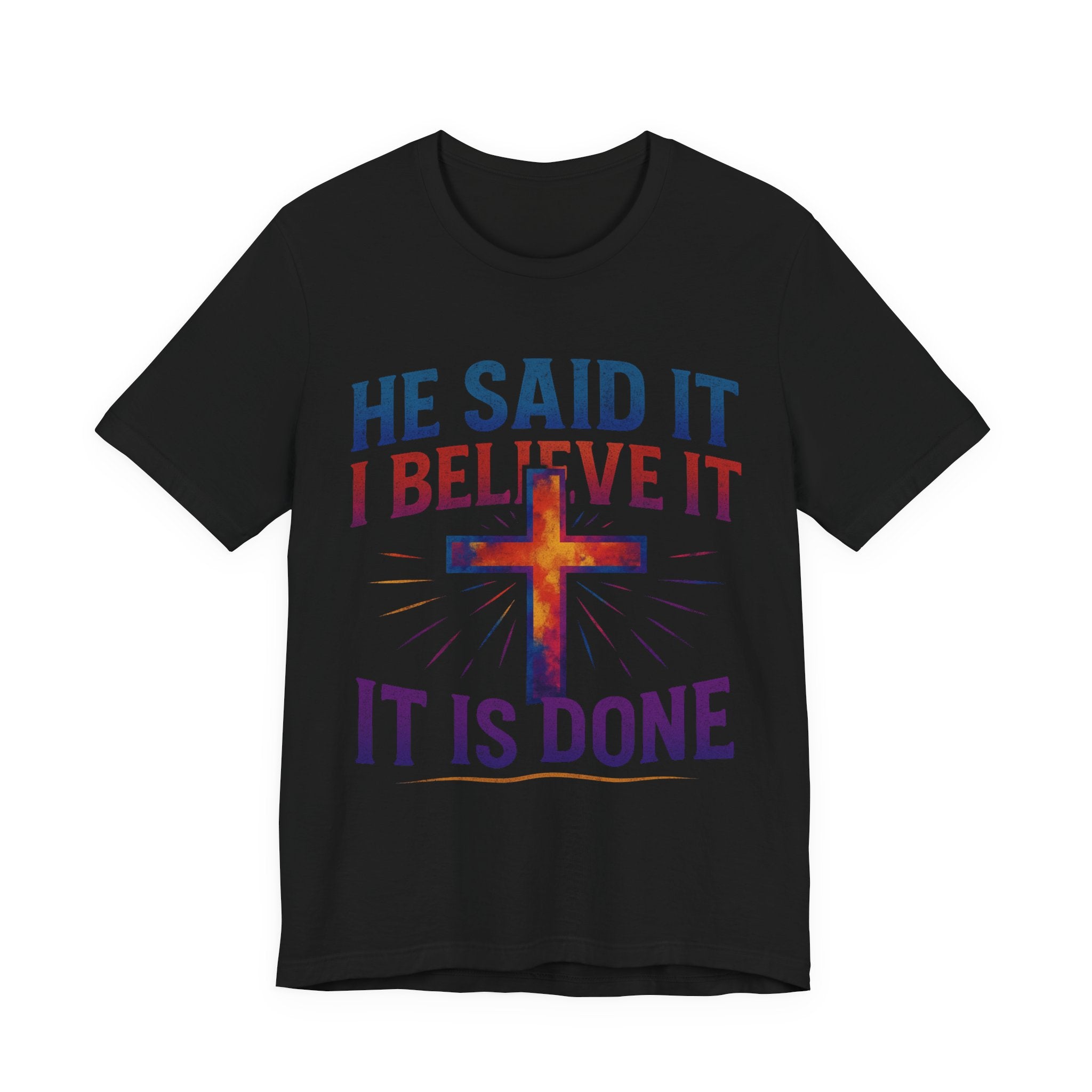 He Said It I Believe It T-Shirt – Christian Unisex Faith Tee with Bible-Inspired Quote