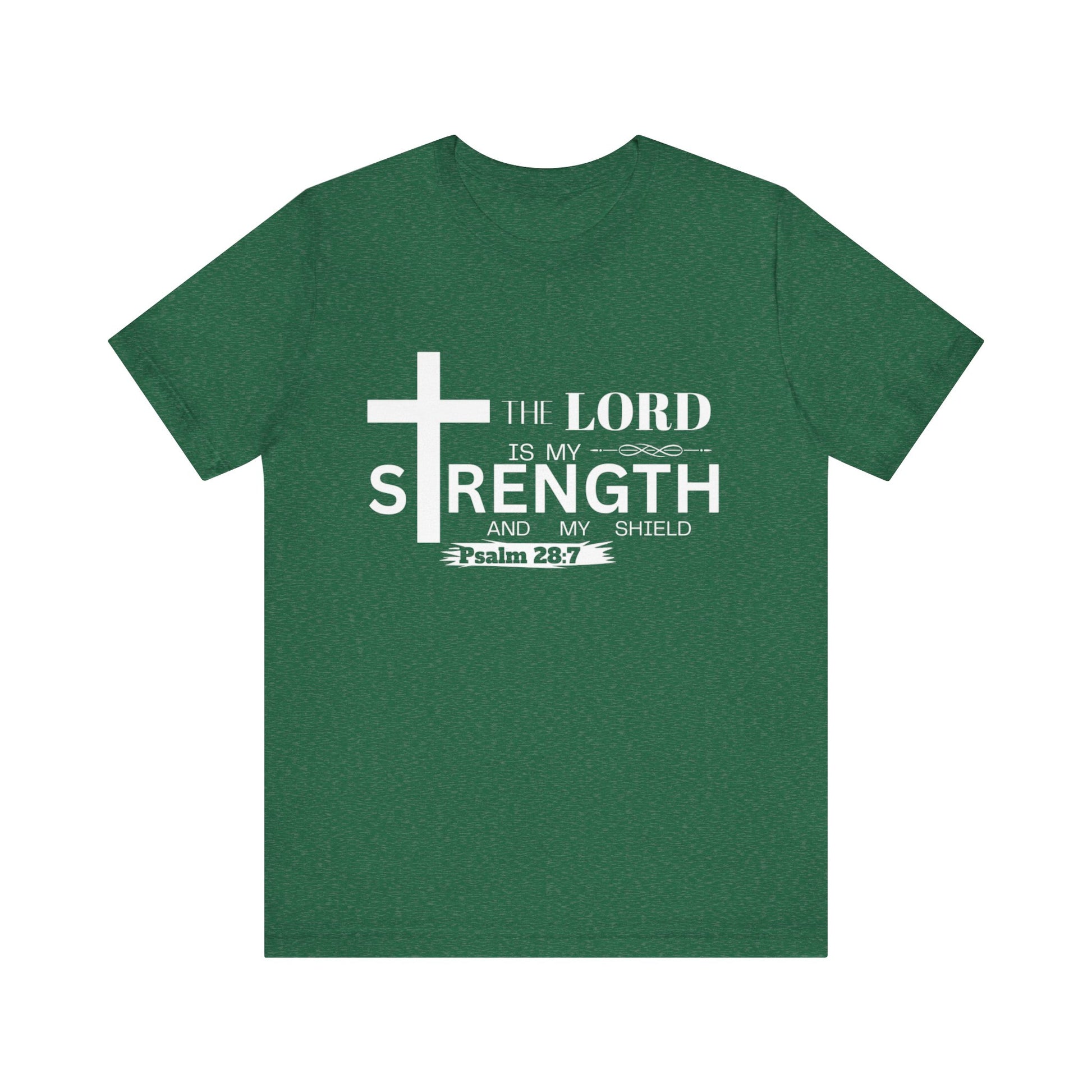 The Lord Is My Strength Tee – Psalm 28:7