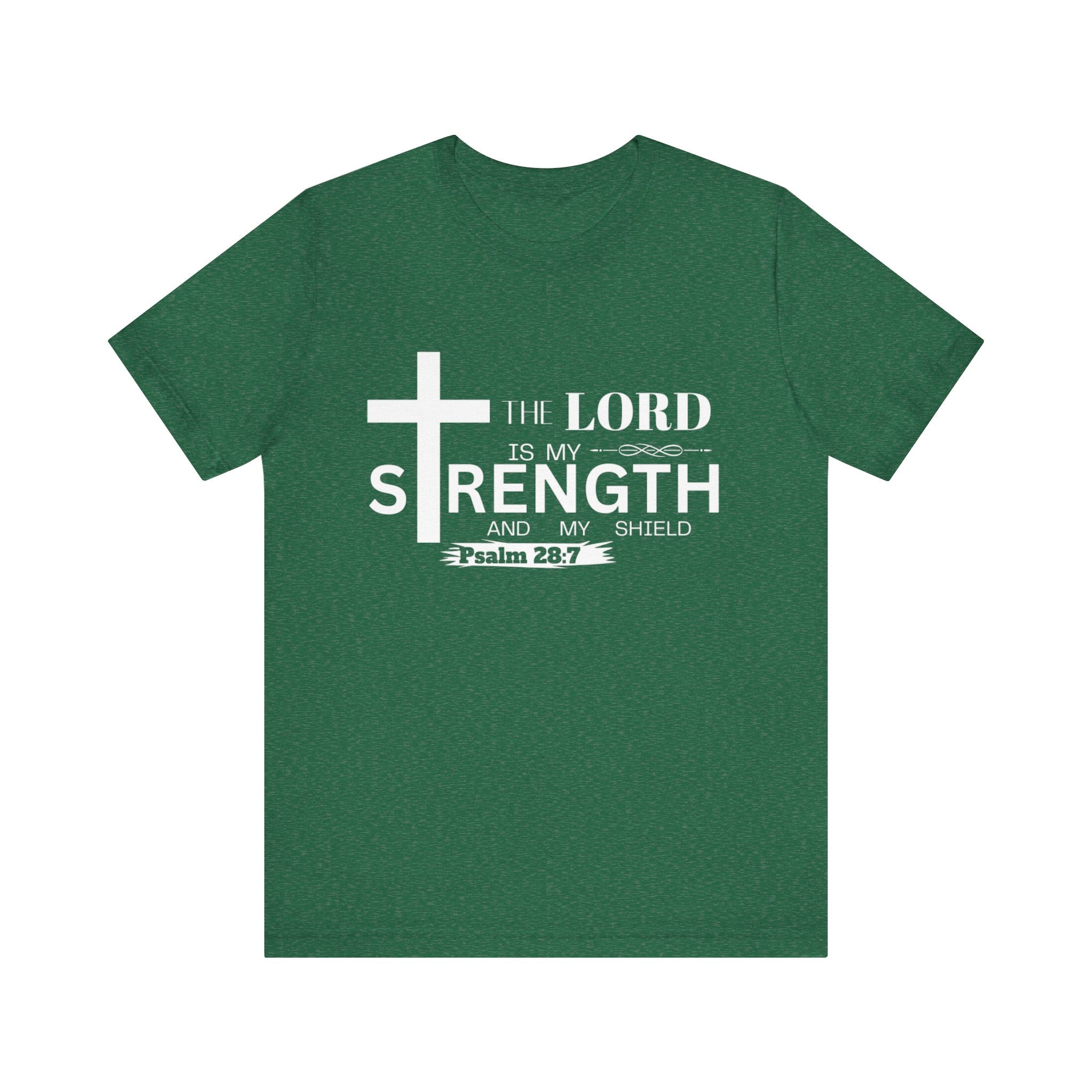 The Lord Is My Strength Tee – Psalm 28:7