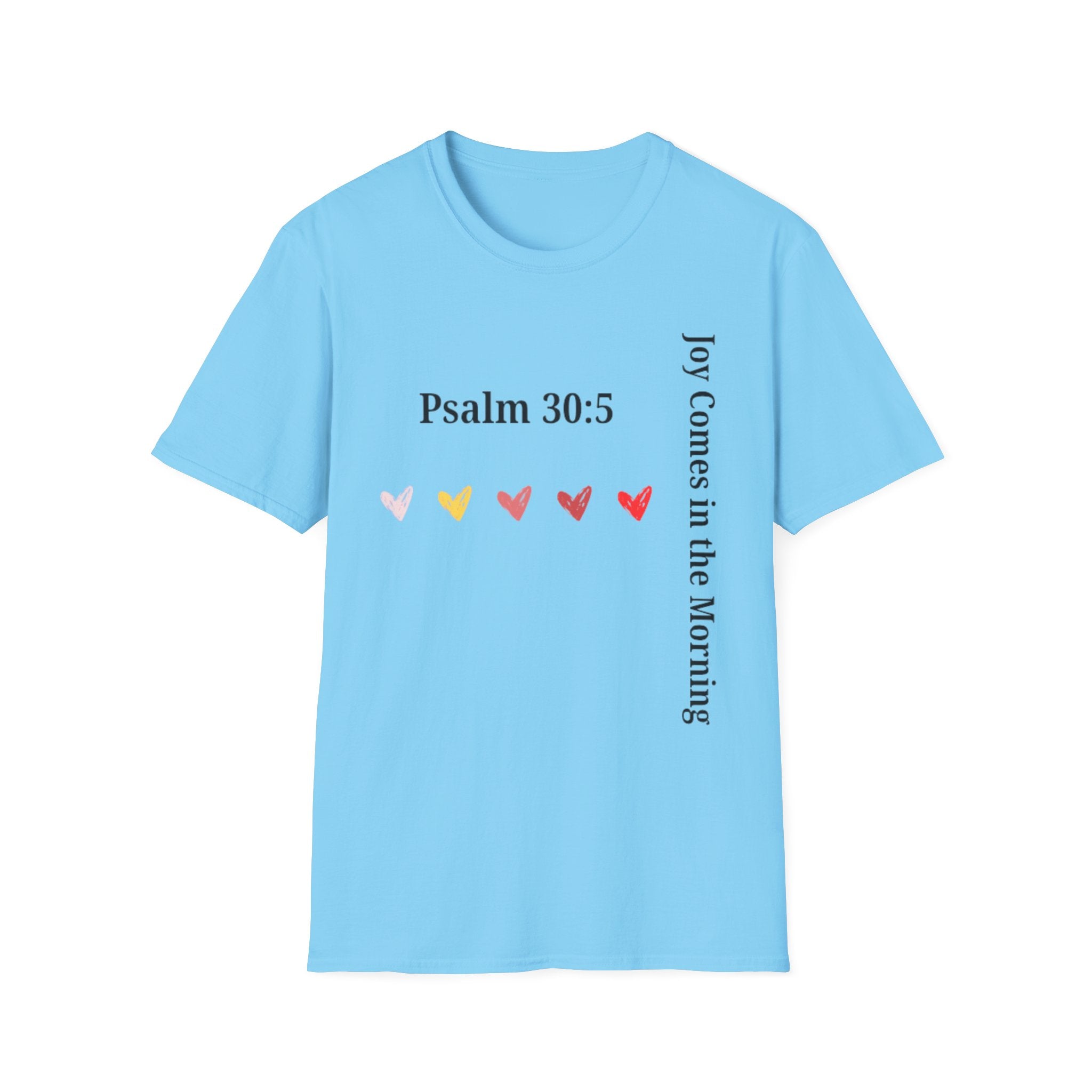 Psalm 30:5 “Joy Comes in the Morning” T-Shirt – Christian Unisex Faith Tee