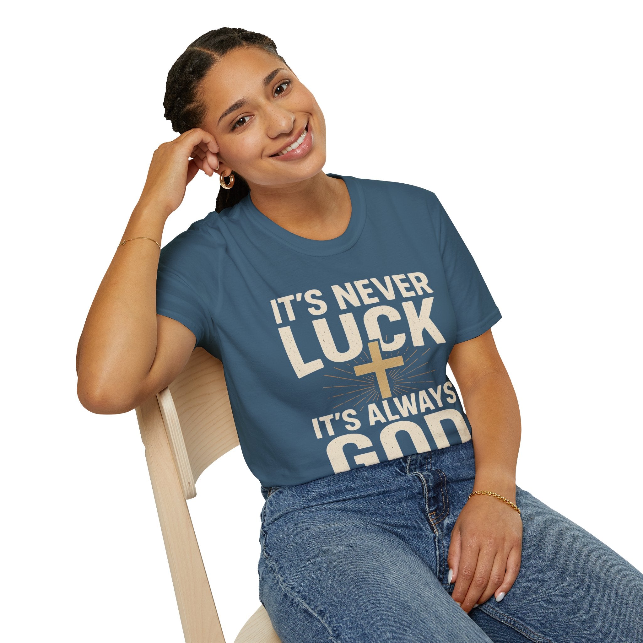 It’s Never Luck, It’s Always God – Unisex Christian T-Shirt
