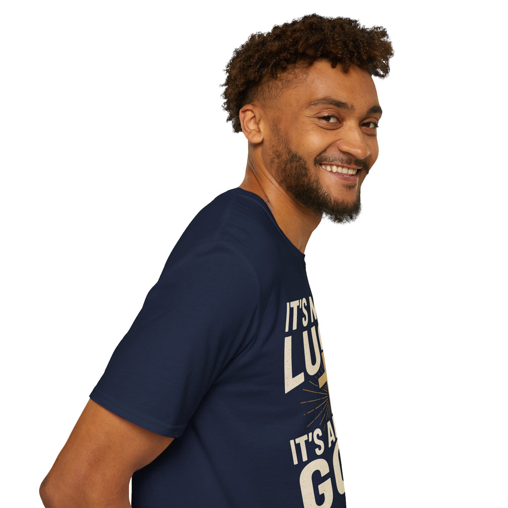 It’s Never Luck, It’s Always God – Unisex Christian T-Shirt