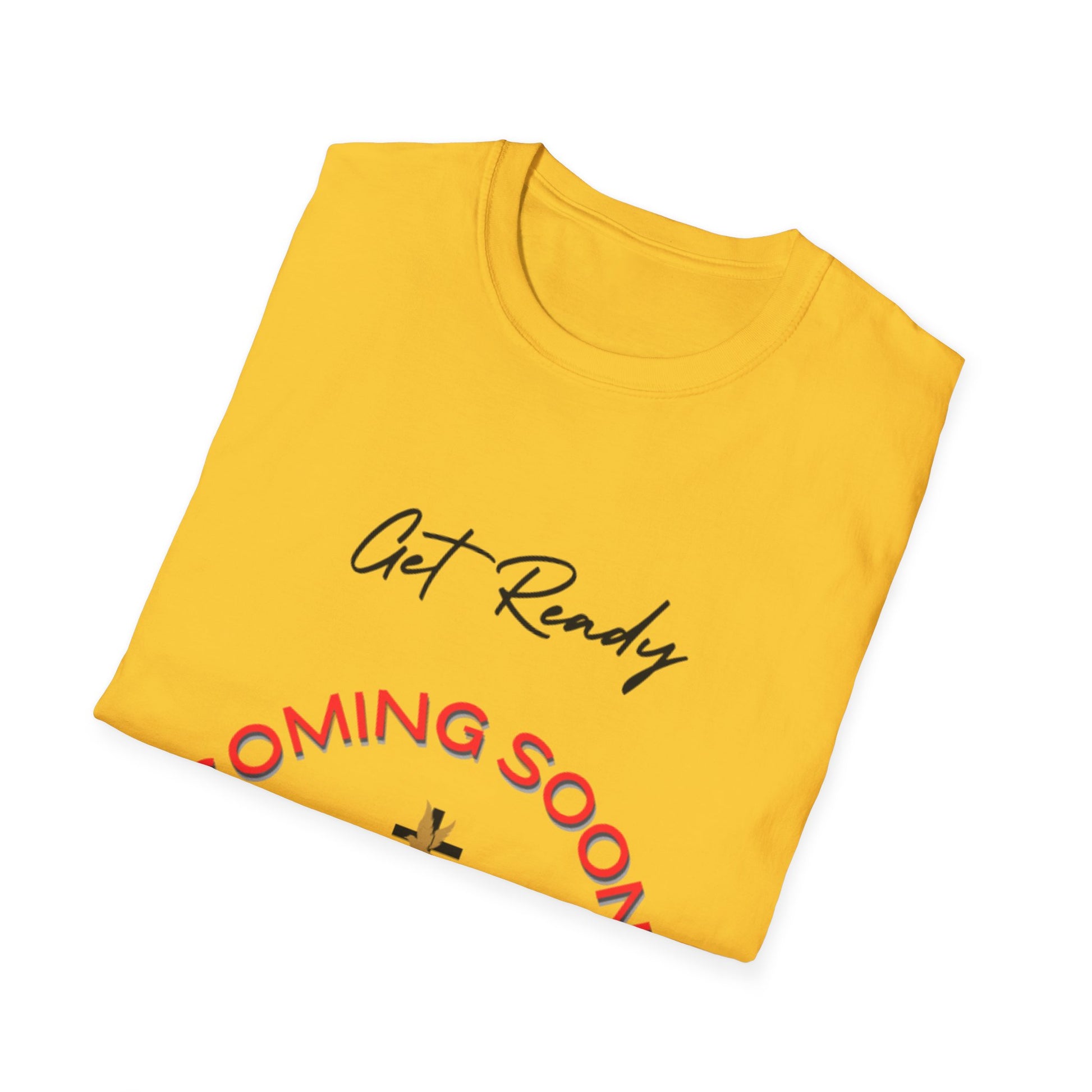 Get Ready Coming Soon Unisex T-Shirt – Faith-Inspired Softstyle Tee