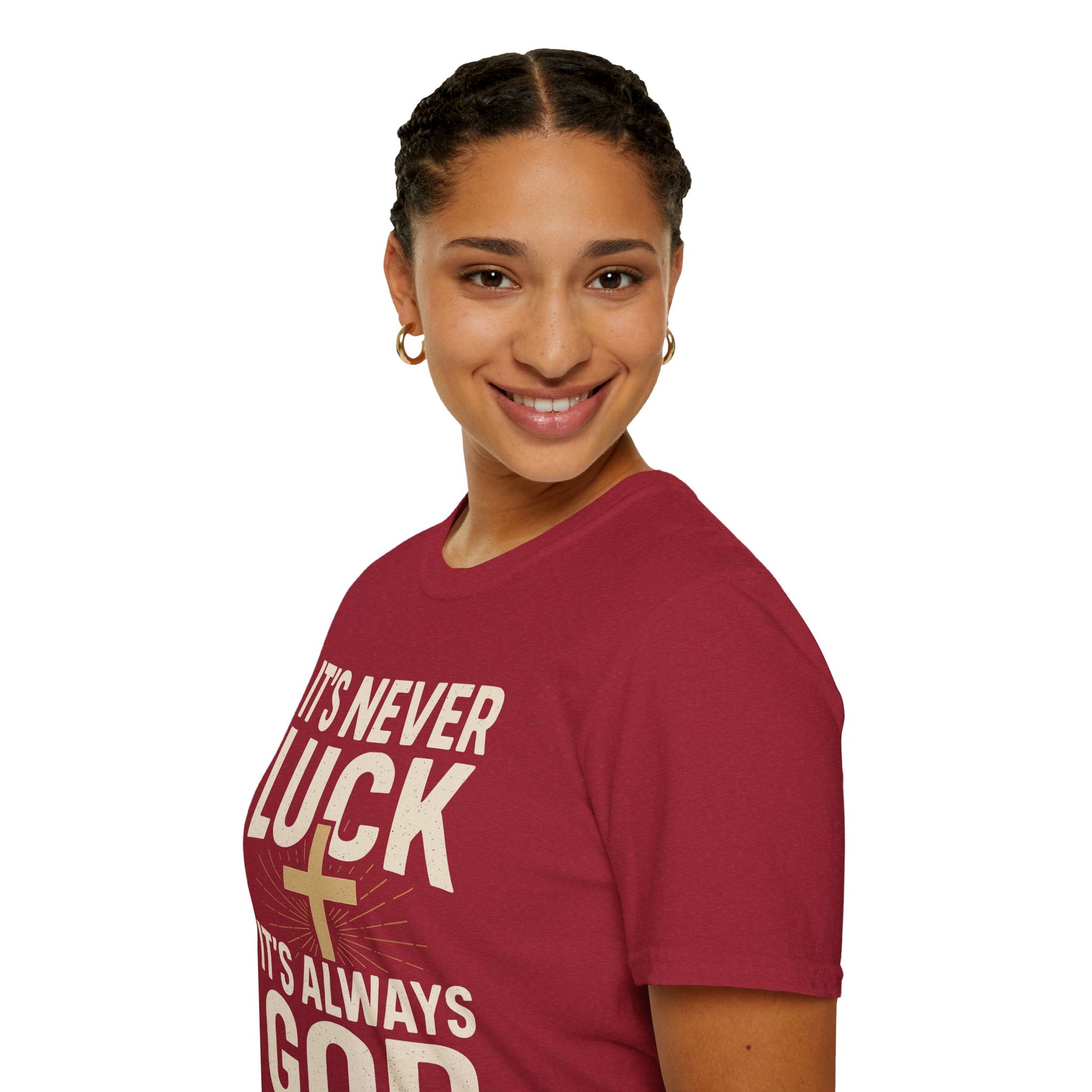 It’s Never Luck, It’s Always God – Unisex Christian T-Shirt