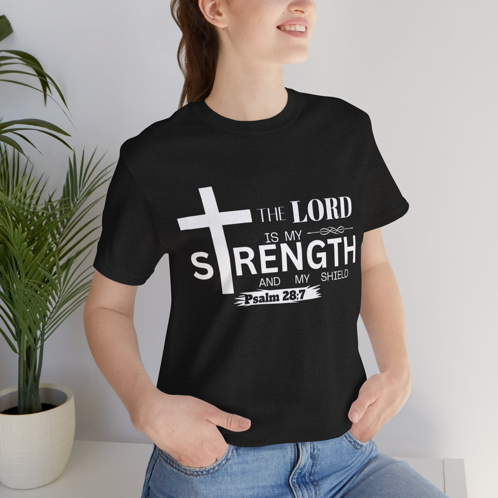 The Lord Is My Strength Tee – Psalm 28:7