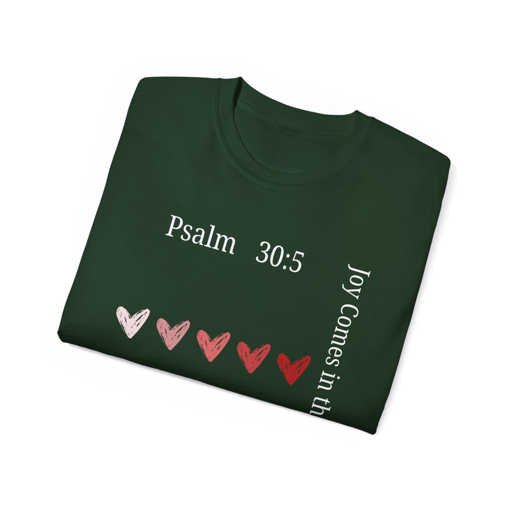 Joy Comes in the Morning – Psalm 30:5 Unisex Christian T-Shirt, Faith-Based Gift Tee
