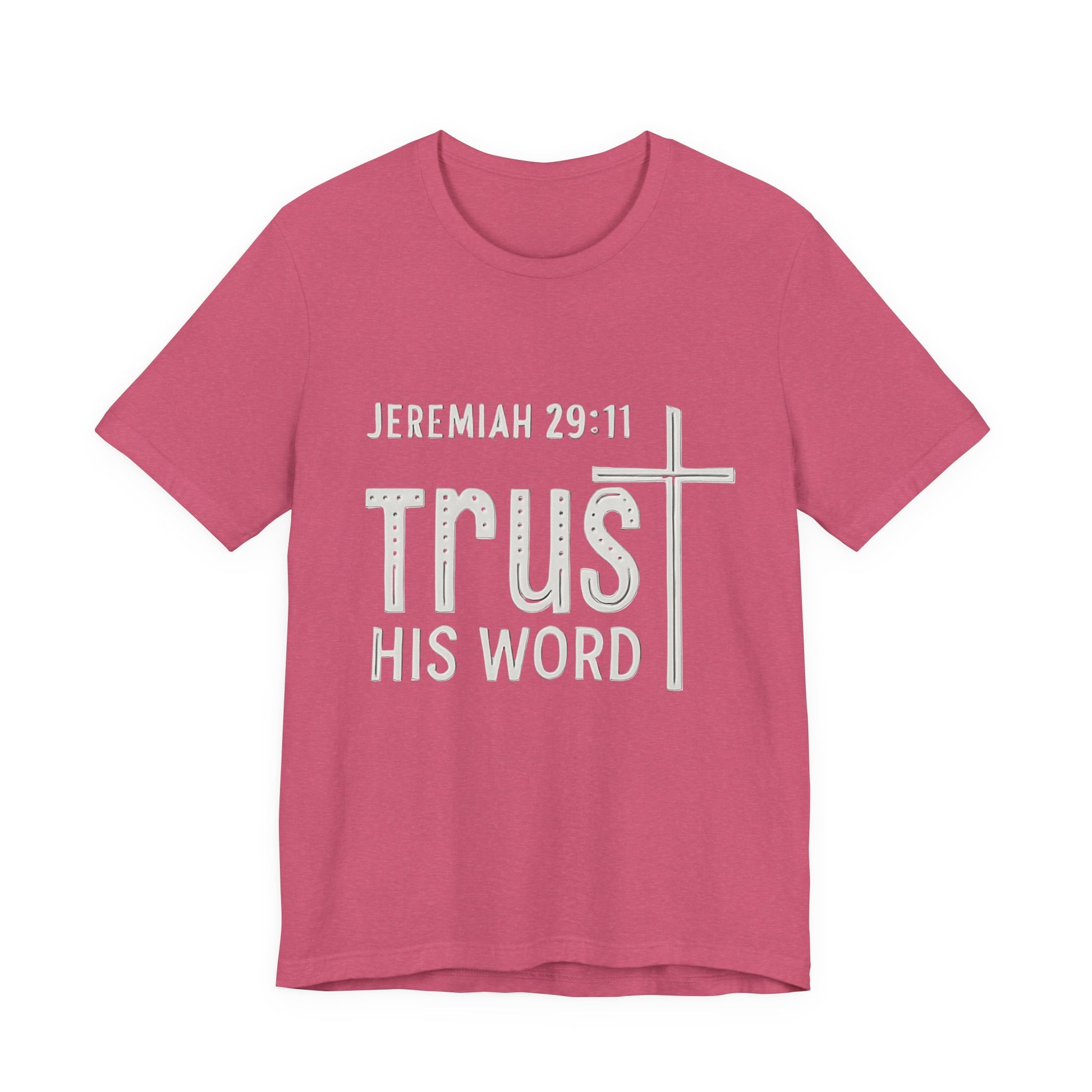 Trust His Word Jeremiah 29:11 Unisex T-Shirt – Faith Inspirational Tee