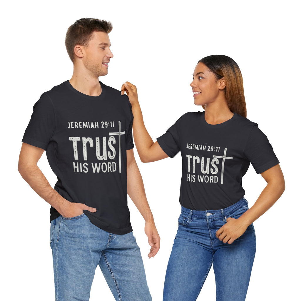 Trust His Word Jeremiah 29:11 Unisex T-Shirt – Faith Inspirational Tee