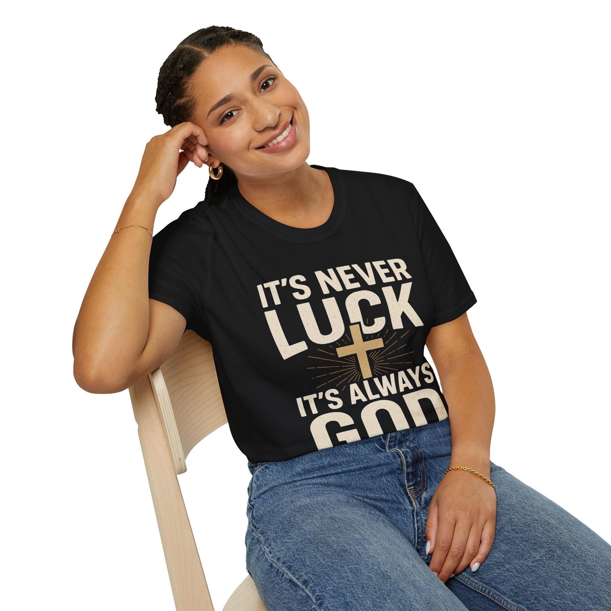 It’s Never Luck, It’s Always God – Unisex Christian T-Shirt