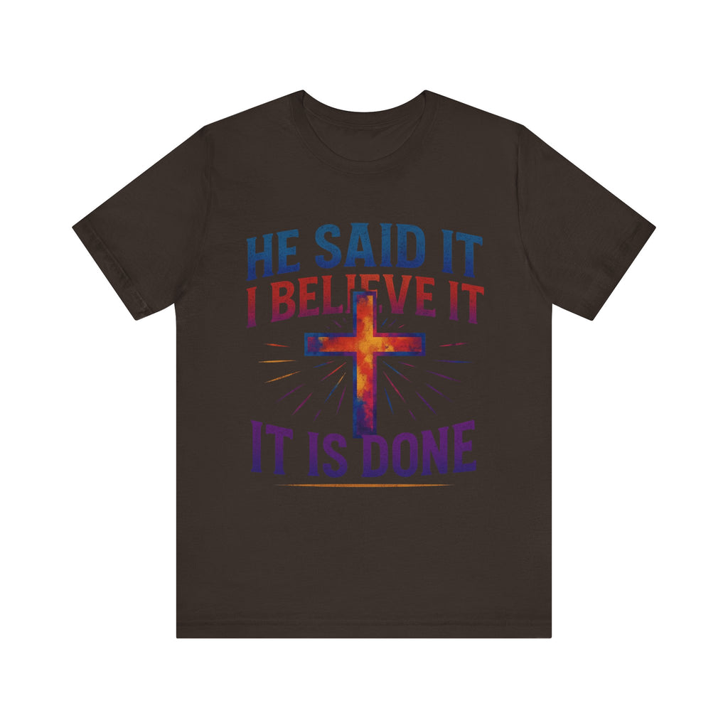 He Said It I Believe It T-Shirt – Christian Unisex Faith Tee with Bible-Inspired Quote