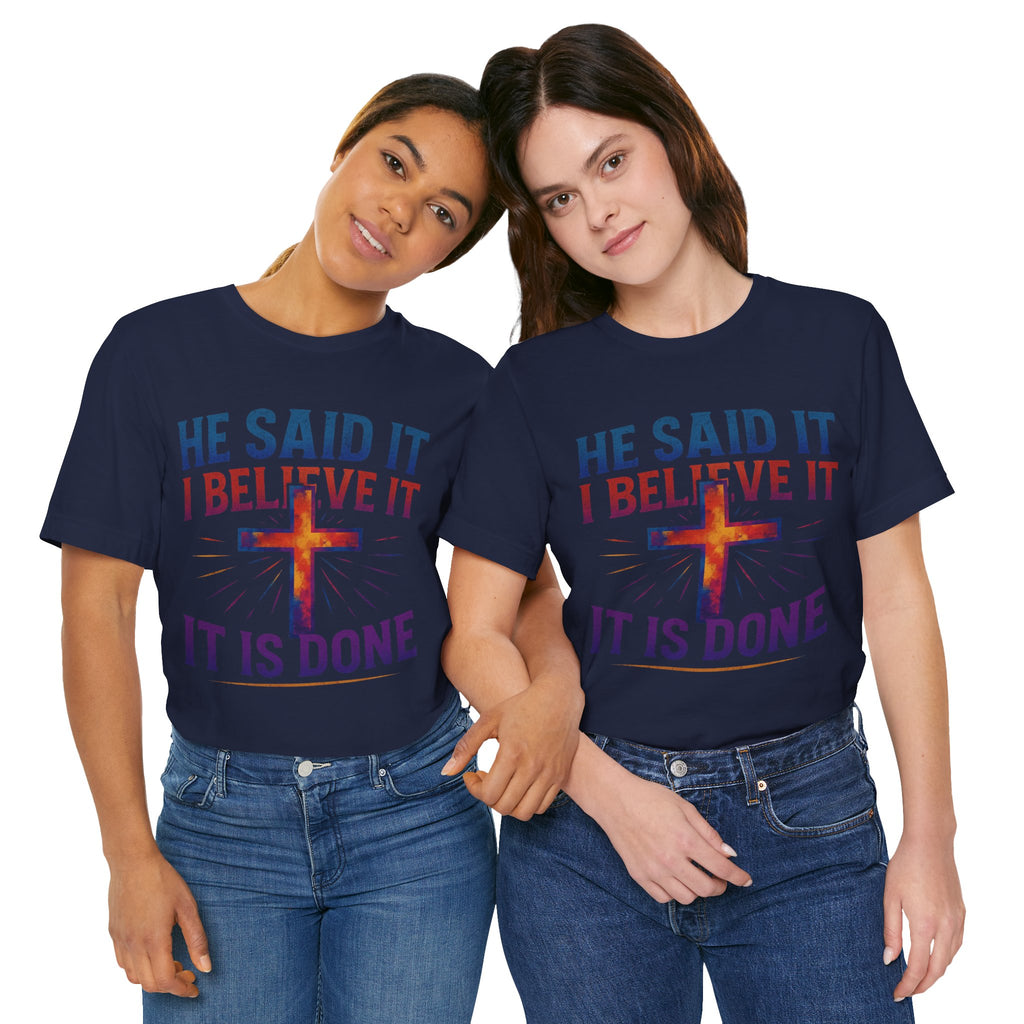 He Said It I Believe It T-Shirt – Christian Unisex Faith Tee with Bible-Inspired Quote