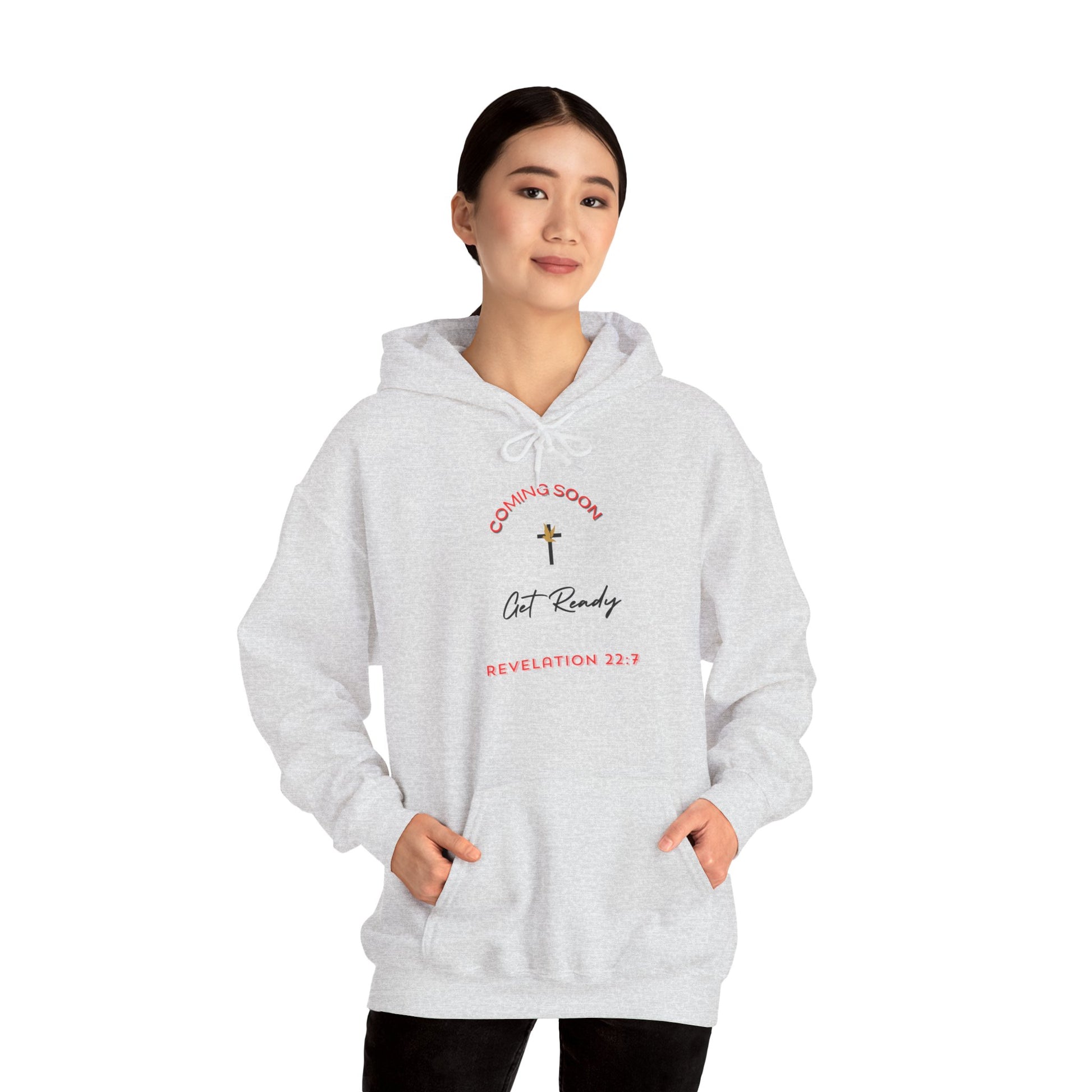 Coming Soon, Get Ready Hoodie – Revelation 22:7 Christian Sweatshirt