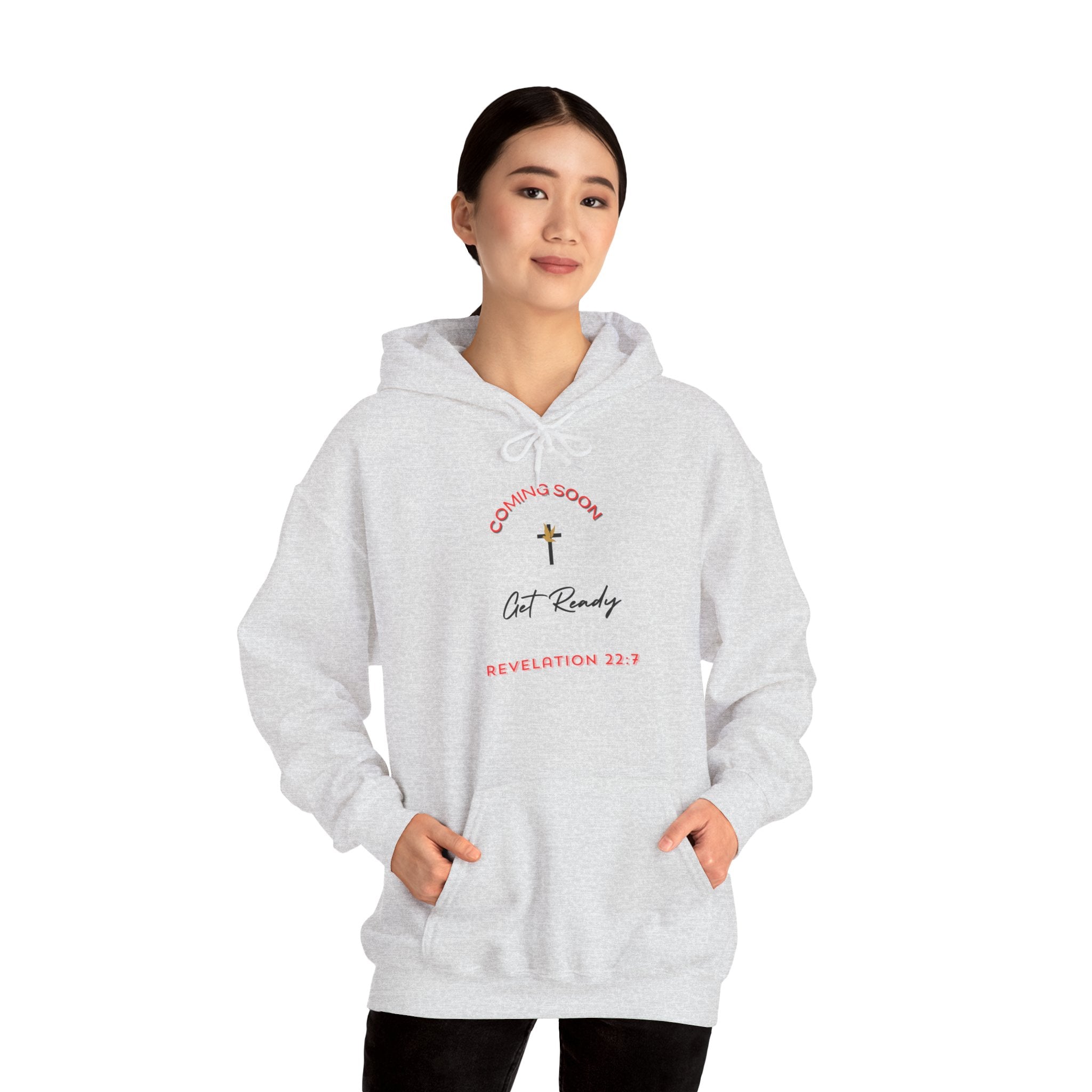 Coming Soon, Get Ready Hoodie – Revelation 22:7 Christian Sweatshirt