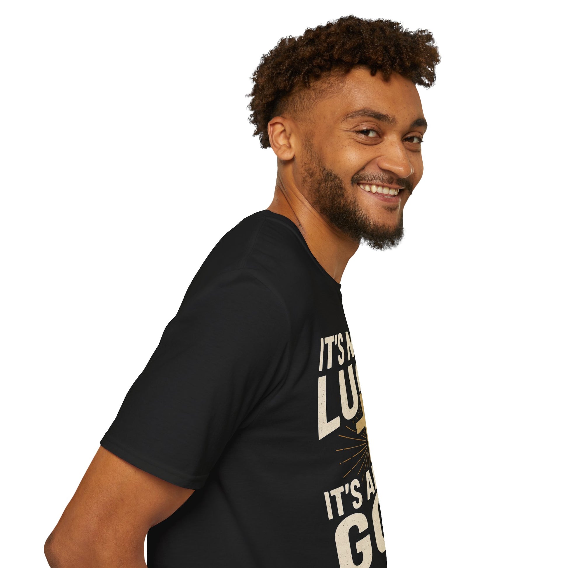 It’s Never Luck, It’s Always God – Unisex Christian T-Shirt