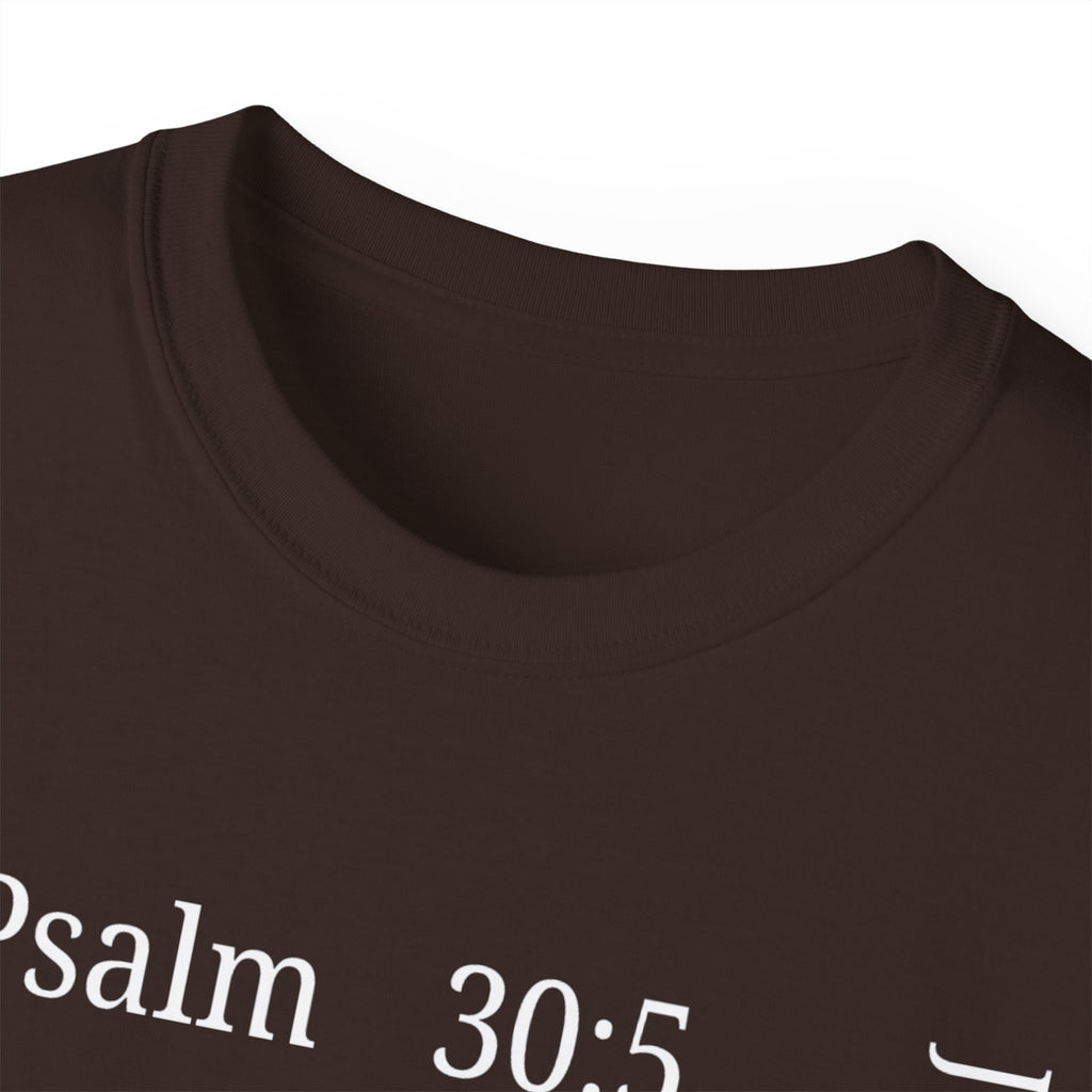 Joy Comes in the Morning – Psalm 30:5 Unisex Christian T-Shirt, Faith-Based Gift Tee