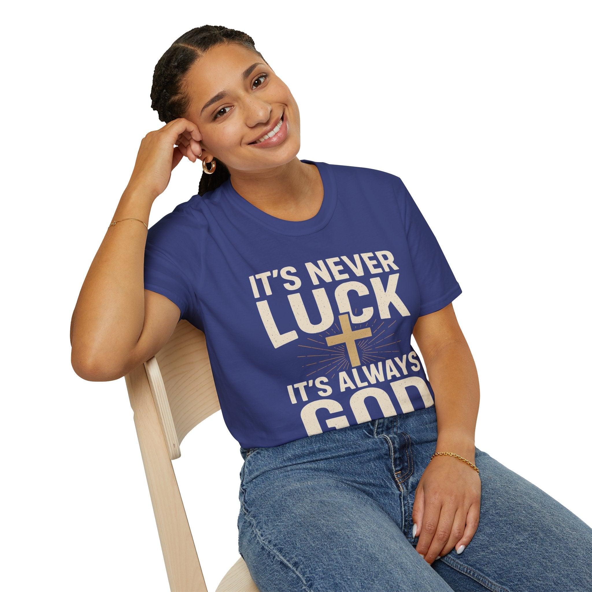 It’s Never Luck, It’s Always God – Unisex Christian T-Shirt