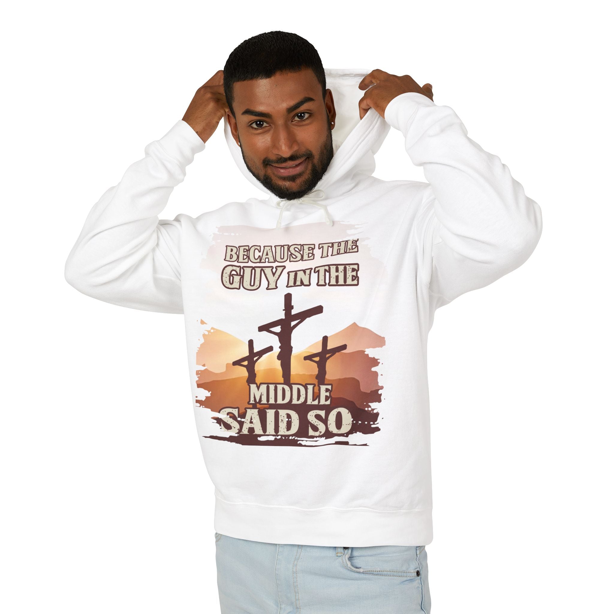 Because The Guy In The Middle Said It Hoodie