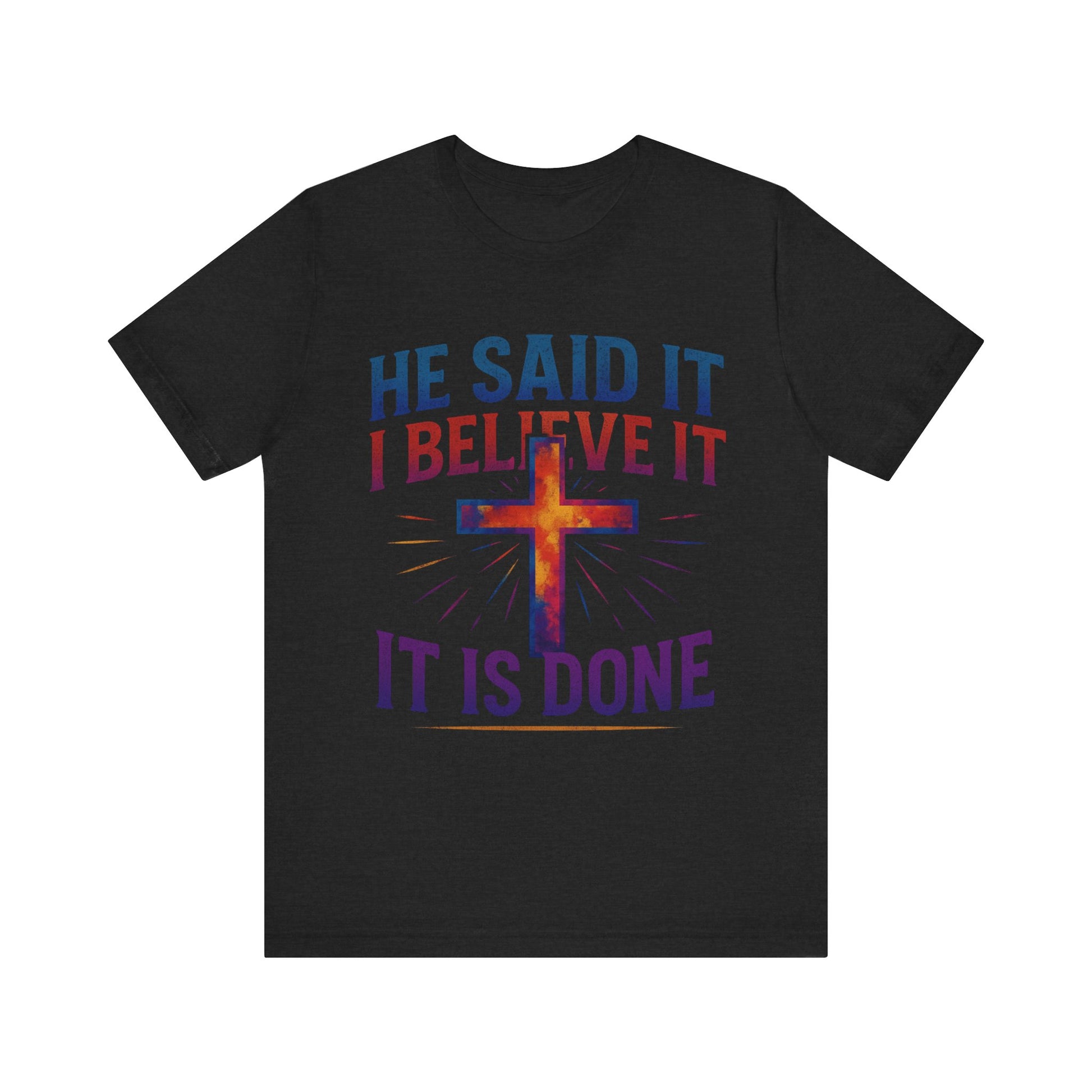 He Said It I Believe It T-Shirt – Christian Unisex Faith Tee with Bible-Inspired Quote