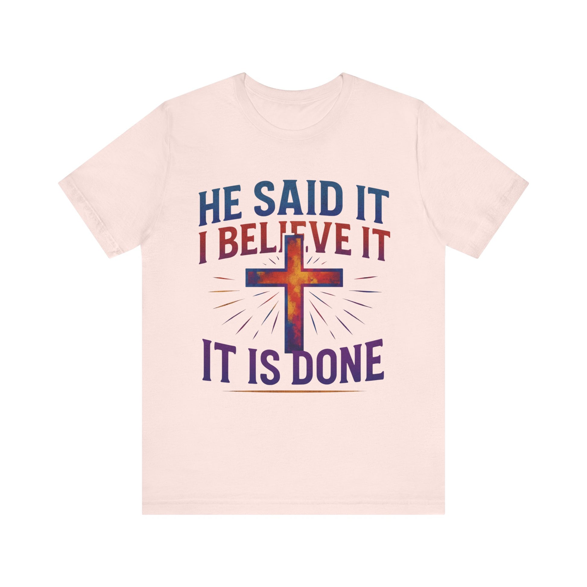 He Said It I Believe It T-Shirt – Christian Unisex Faith Tee with Bible-Inspired Quote