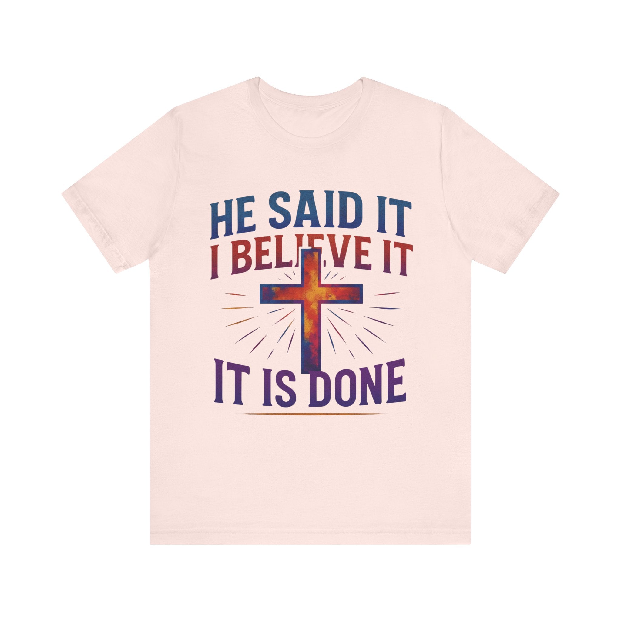 He Said It I Believe It T-Shirt – Christian Unisex Faith Tee with Bible-Inspired Quote