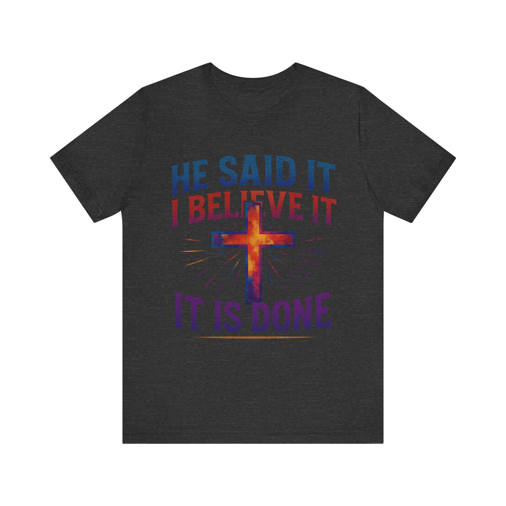 He Said It I Believe It T-Shirt – Christian Unisex Faith Tee with Bible-Inspired Quote