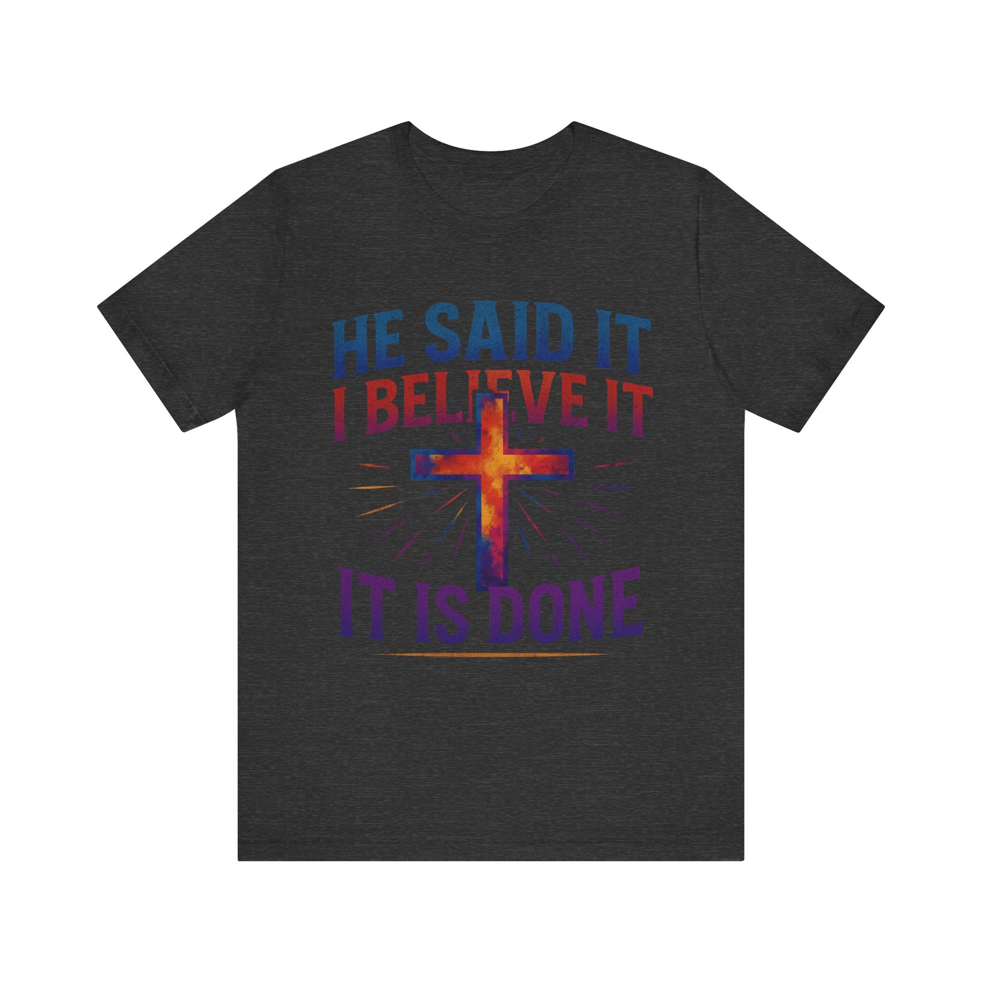He Said It I Believe It T-Shirt – Christian Unisex Faith Tee with Bible-Inspired Quote