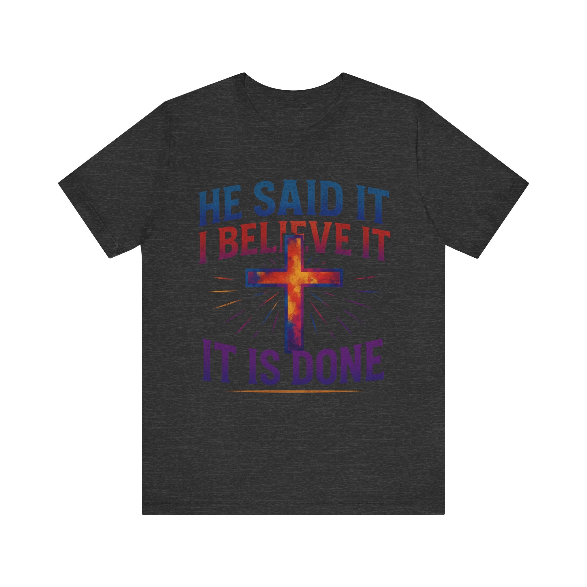 He Said It I Believe It T-Shirt – Christian Unisex Faith Tee with Bible-Inspired Quote