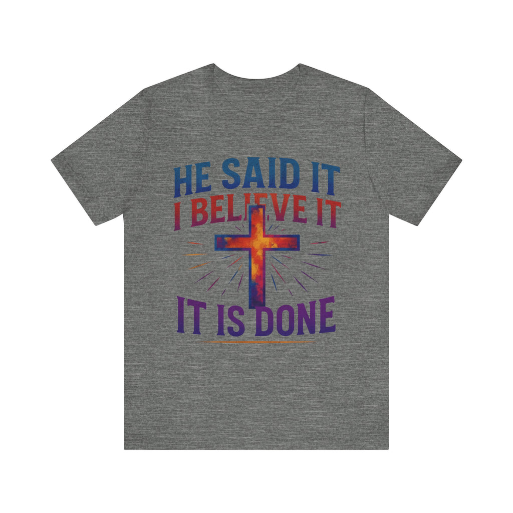 He Said It I Believe It T-Shirt – Christian Unisex Faith Tee with Bible-Inspired Quote