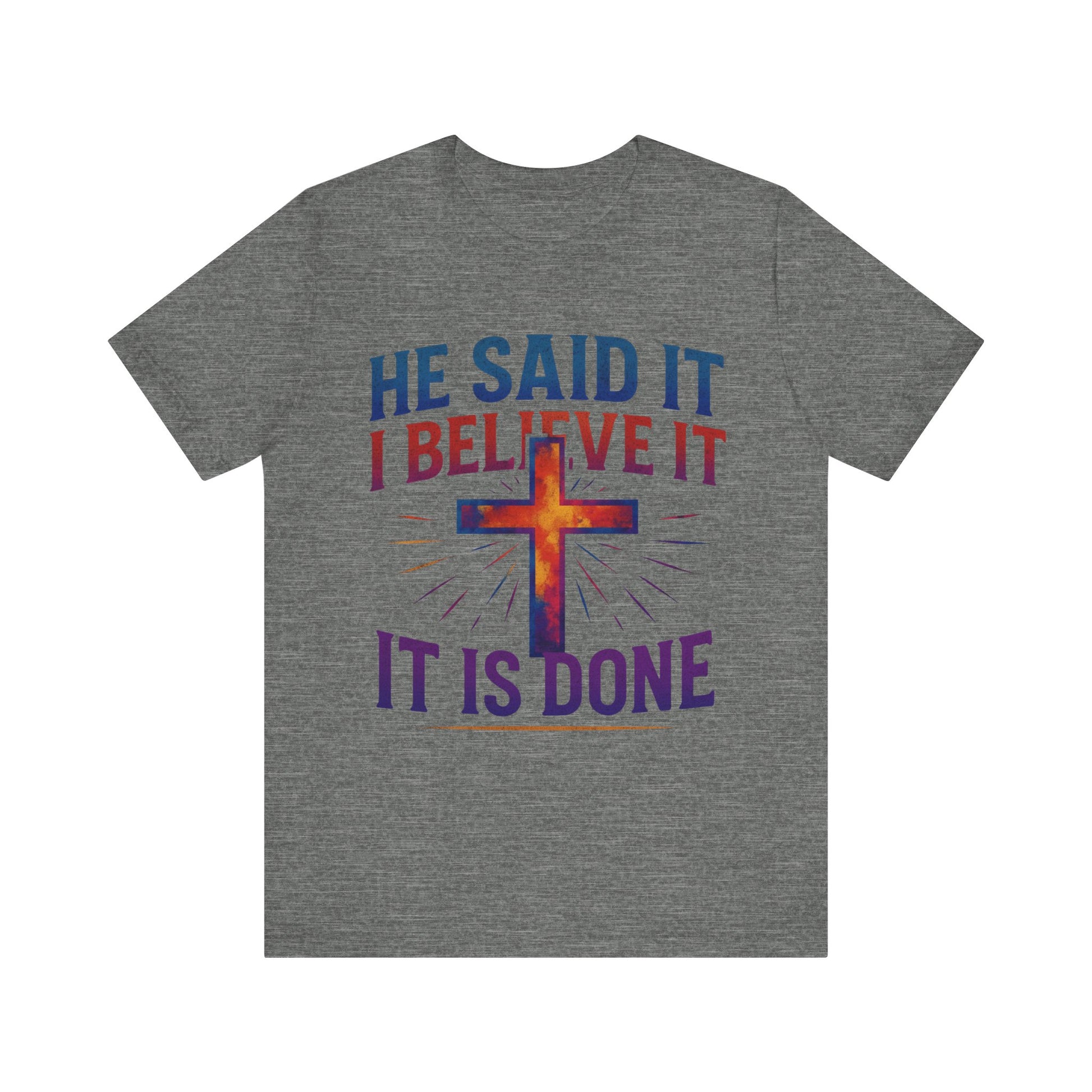 He Said It I Believe It T-Shirt – Christian Unisex Faith Tee with Bible-Inspired Quote