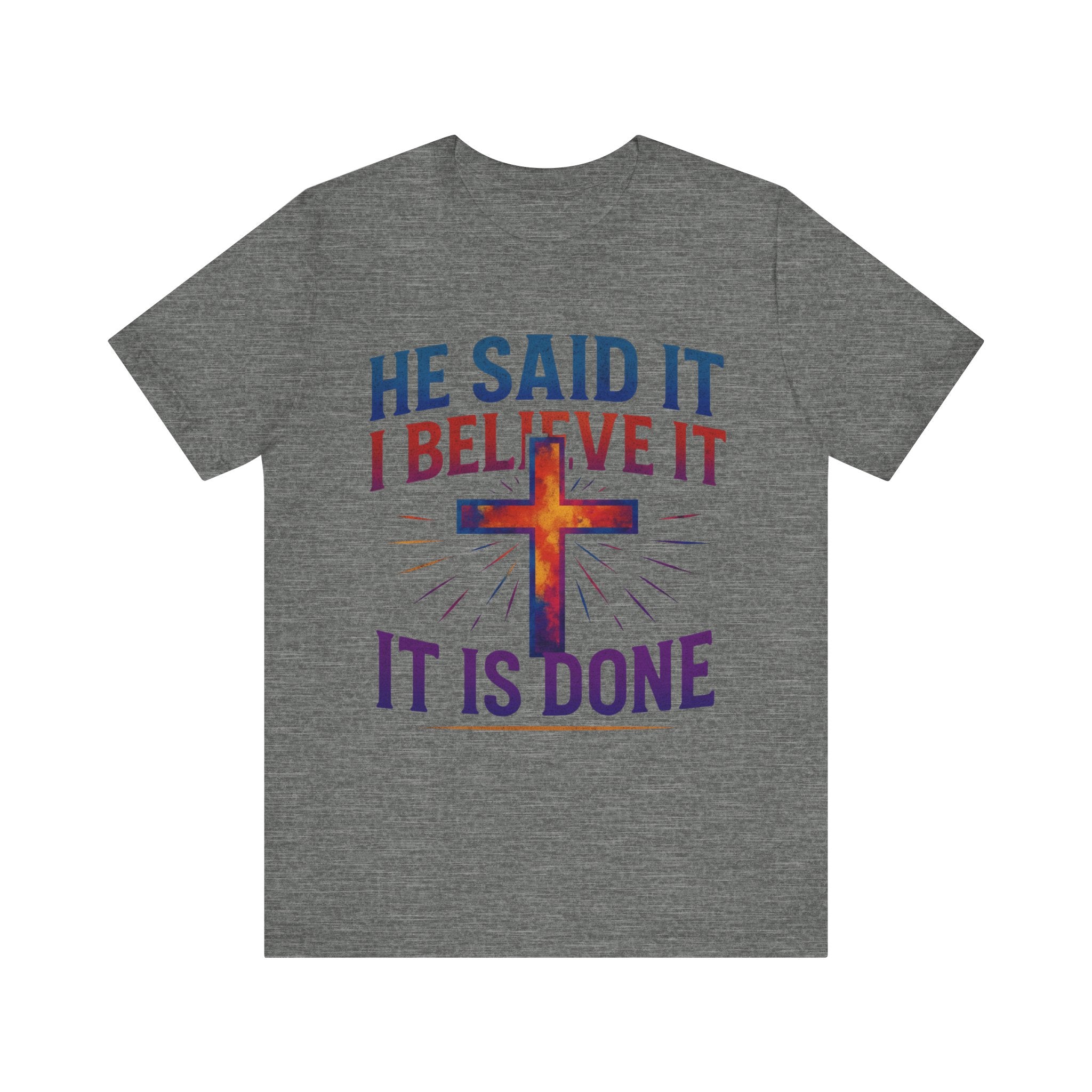 He Said It I Believe It T-Shirt – Christian Unisex Faith Tee with Bible-Inspired Quote