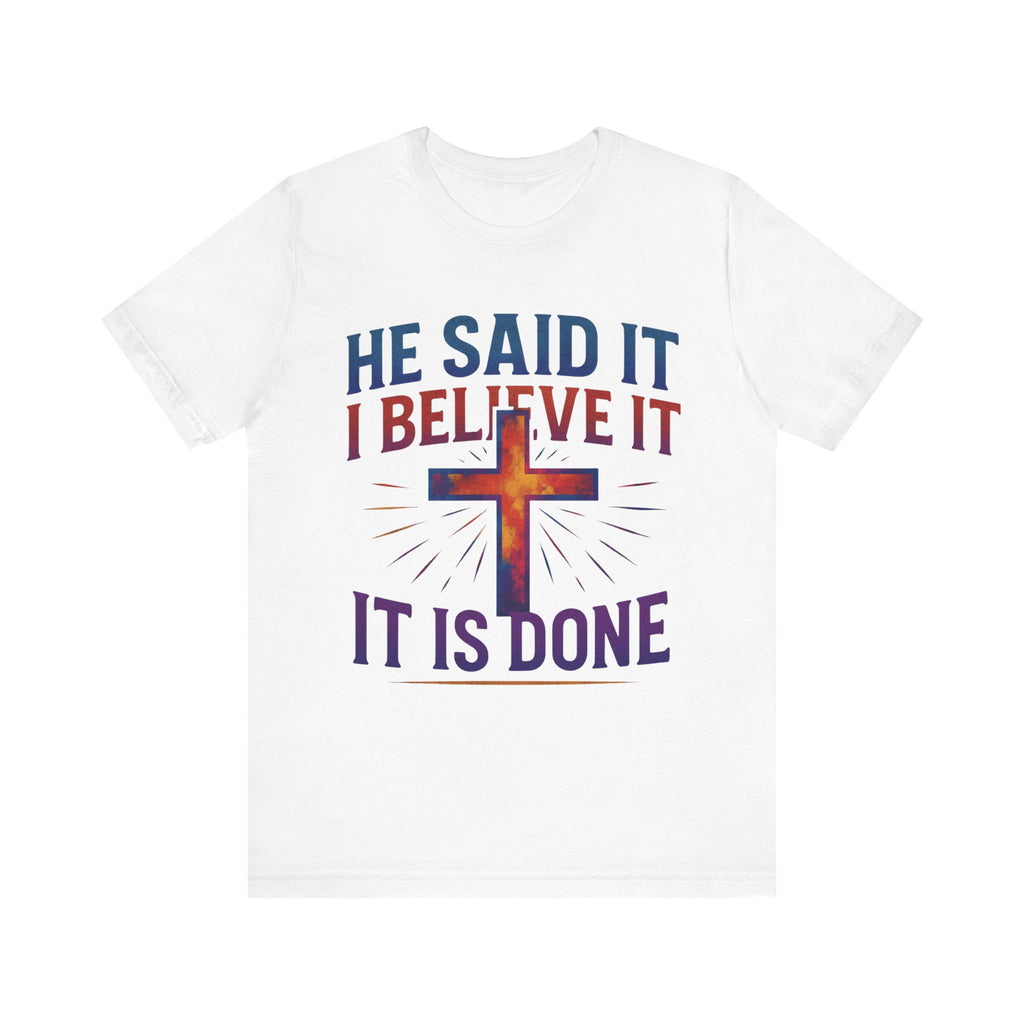 He Said It I Believe It T-Shirt – Christian Unisex Faith Tee with Bible-Inspired Quote
