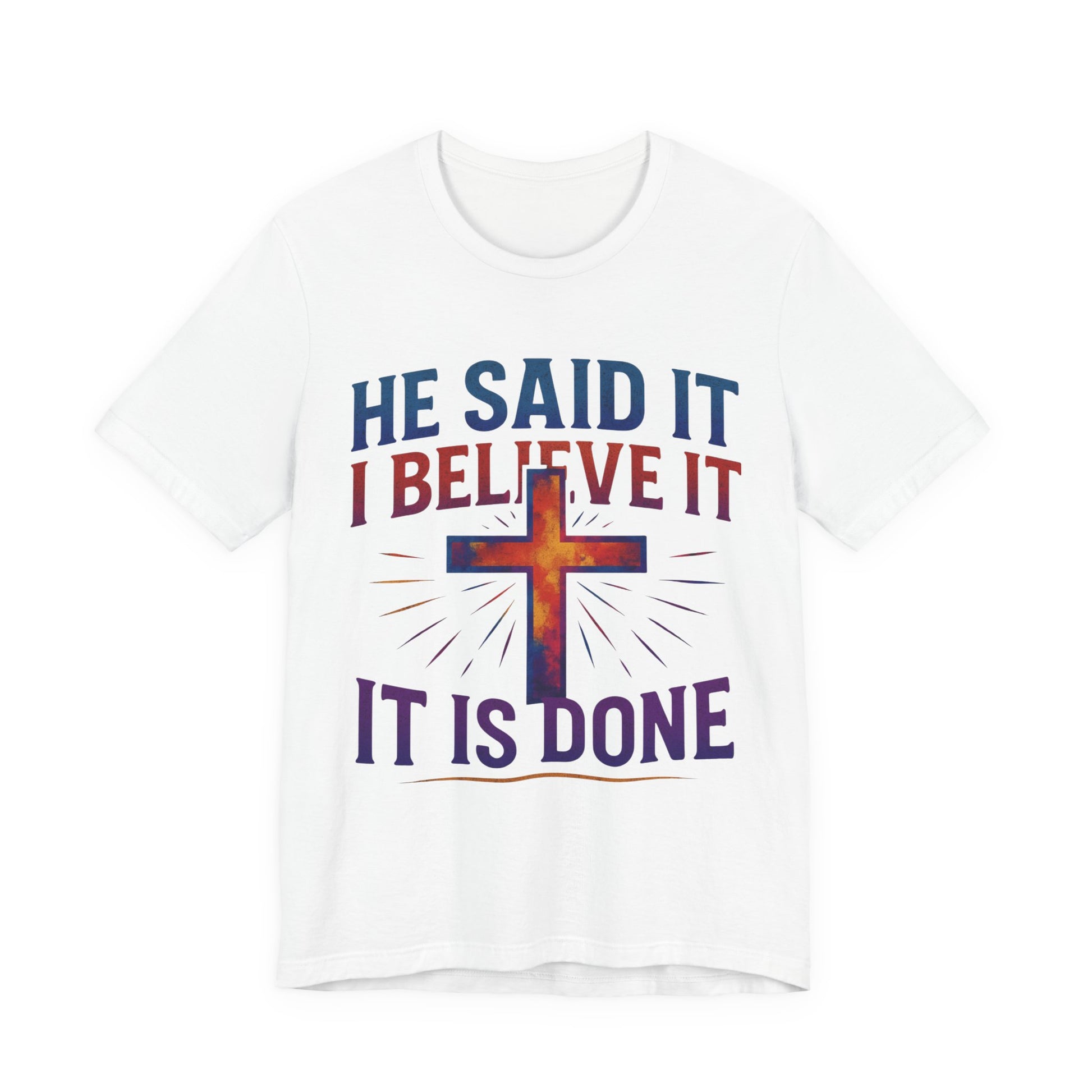 He Said It I Believe It T-Shirt – Christian Unisex Faith Tee with Bible-Inspired Quote