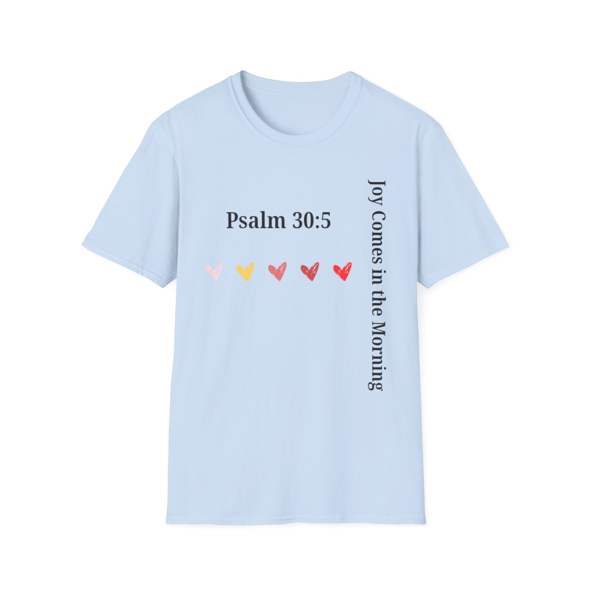 Psalm 30:5 “Joy Comes in the Morning” T-Shirt – Christian Unisex Faith Tee