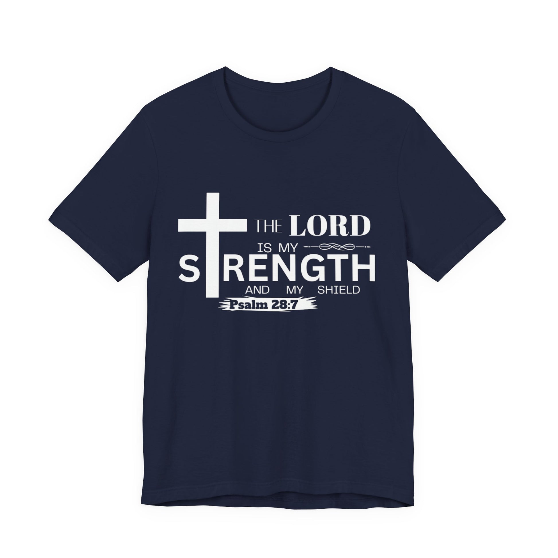 The Lord Is My Strength Tee – Psalm 28:7