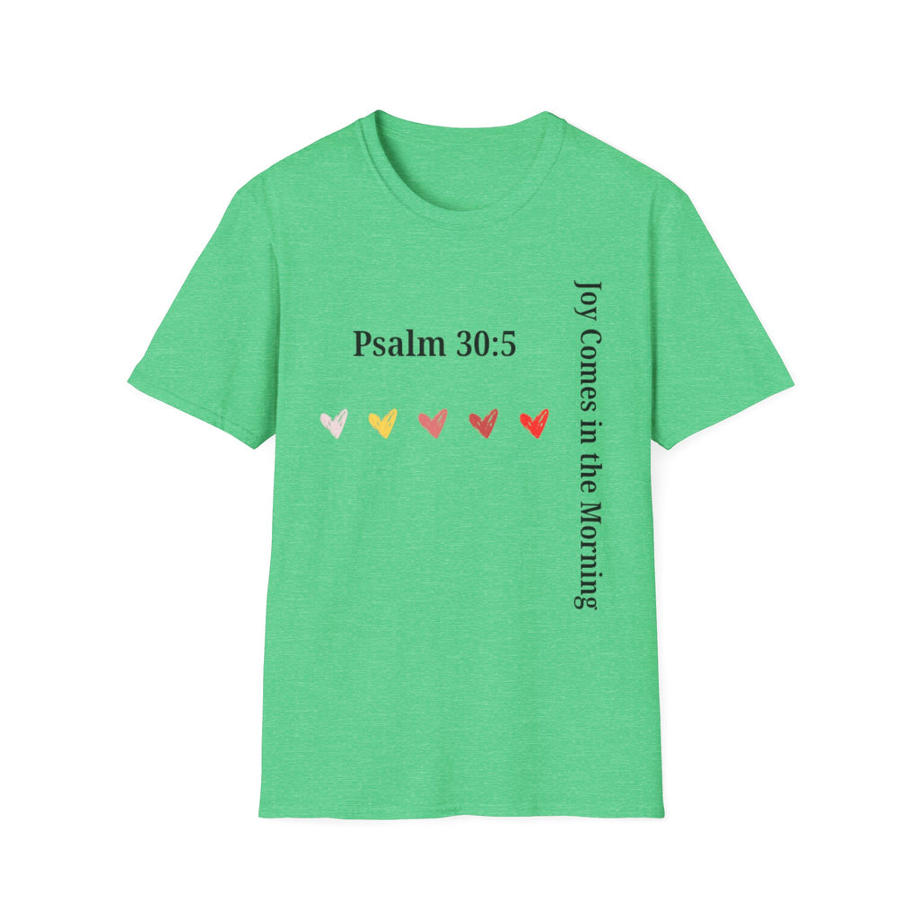 Psalm 30:5 “Joy Comes in the Morning” T-Shirt – Christian Unisex Faith Tee