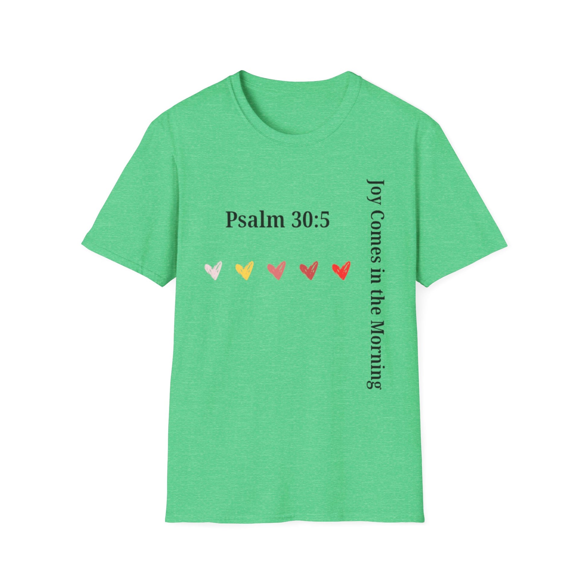 Psalm 30:5 “Joy Comes in the Morning” T-Shirt – Christian Unisex Faith Tee
