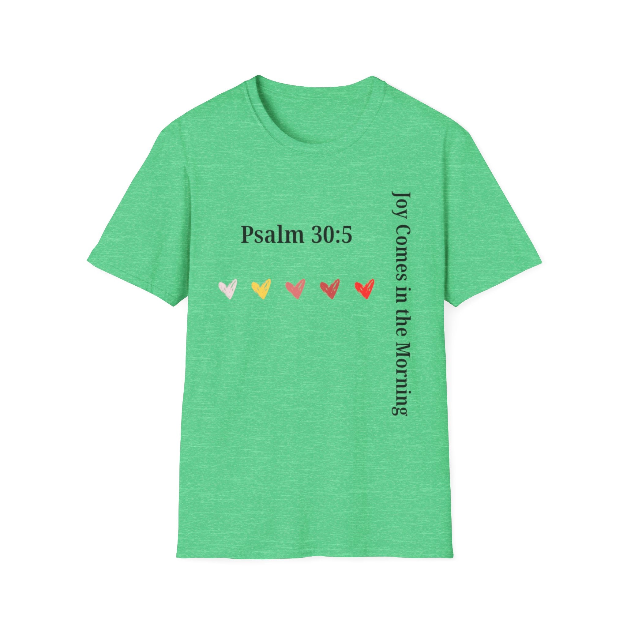 Psalm 30:5 “Joy Comes in the Morning” T-Shirt – Christian Unisex Faith Tee