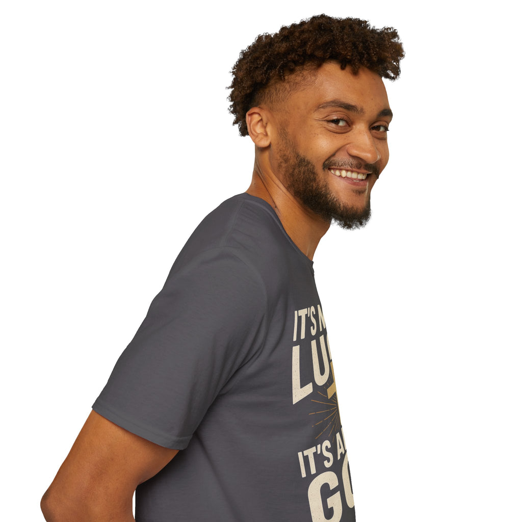 It’s Never Luck, It’s Always God – Unisex Christian T-Shirt