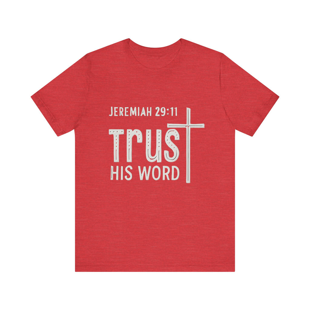 Trust His Word Jeremiah 29:11 Unisex T-Shirt – Faith Inspirational Tee