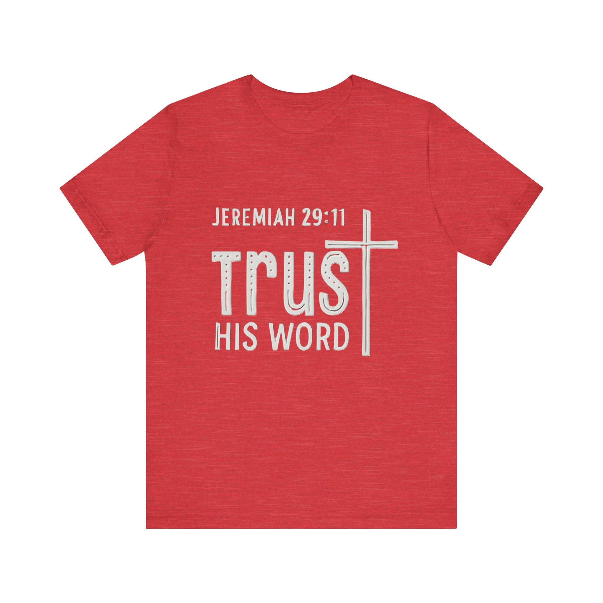 Trust His Word Jeremiah 29:11 Unisex T-Shirt – Faith Inspirational Tee