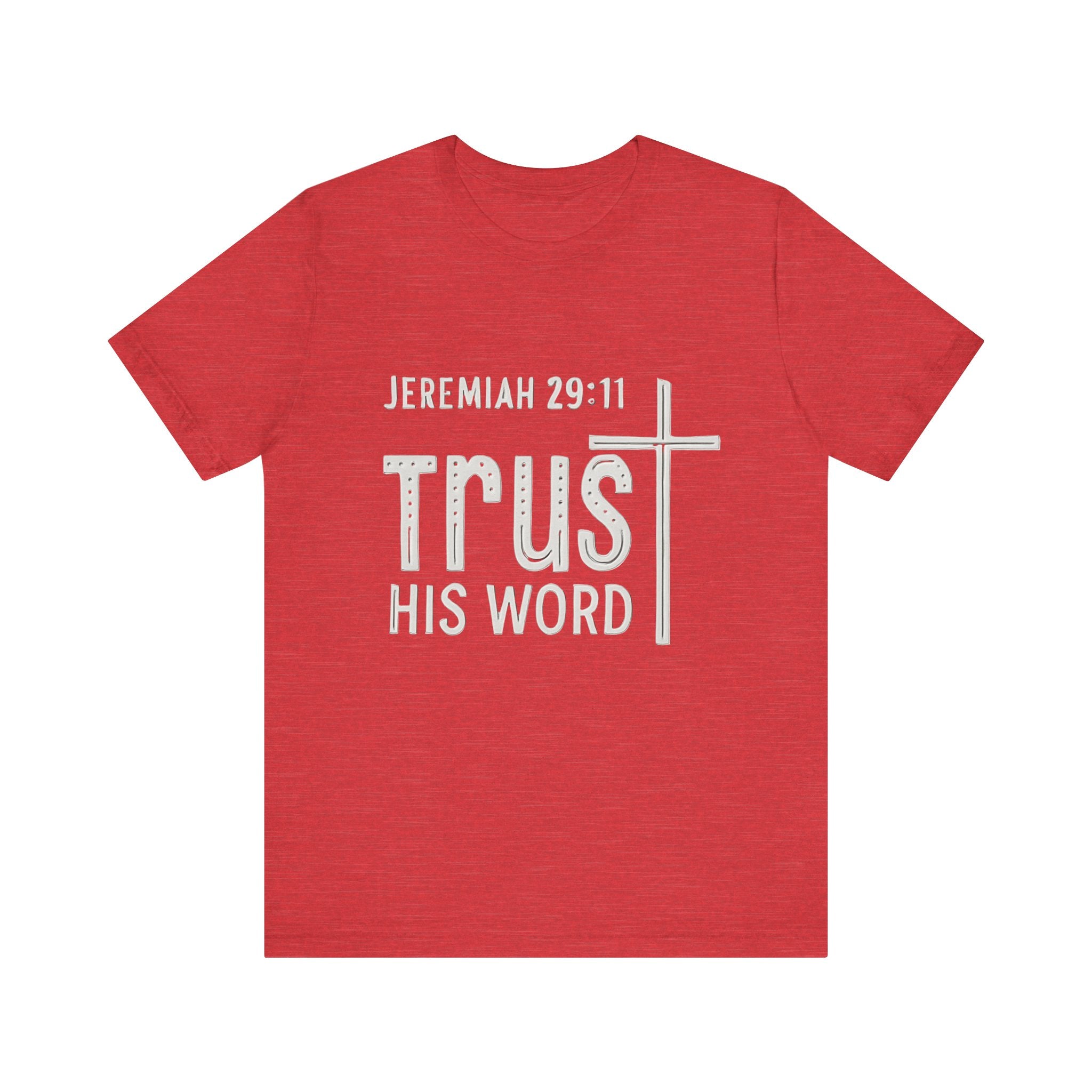 Trust His Word Jeremiah 29:11 Unisex T-Shirt – Faith Inspirational Tee