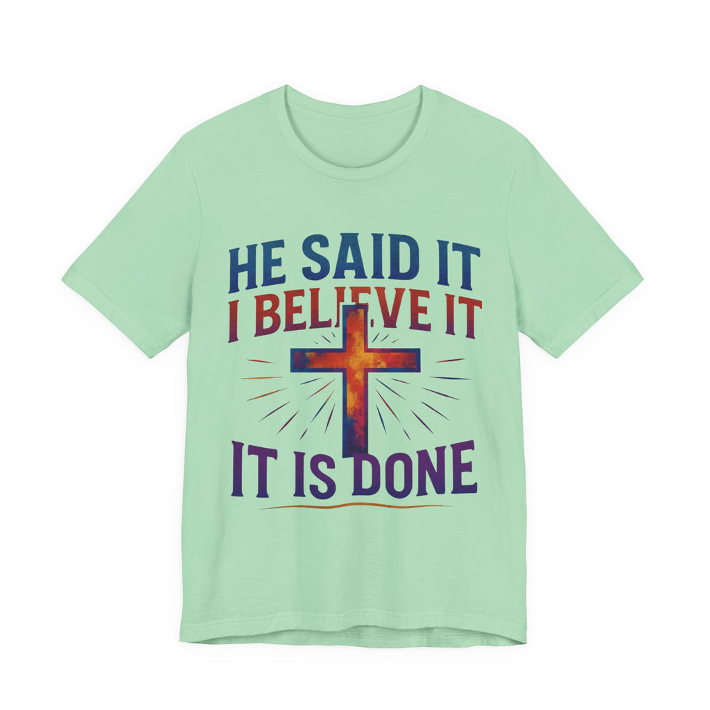 He Said It I Believe It T-Shirt – Christian Unisex Faith Tee with Bible-Inspired Quote