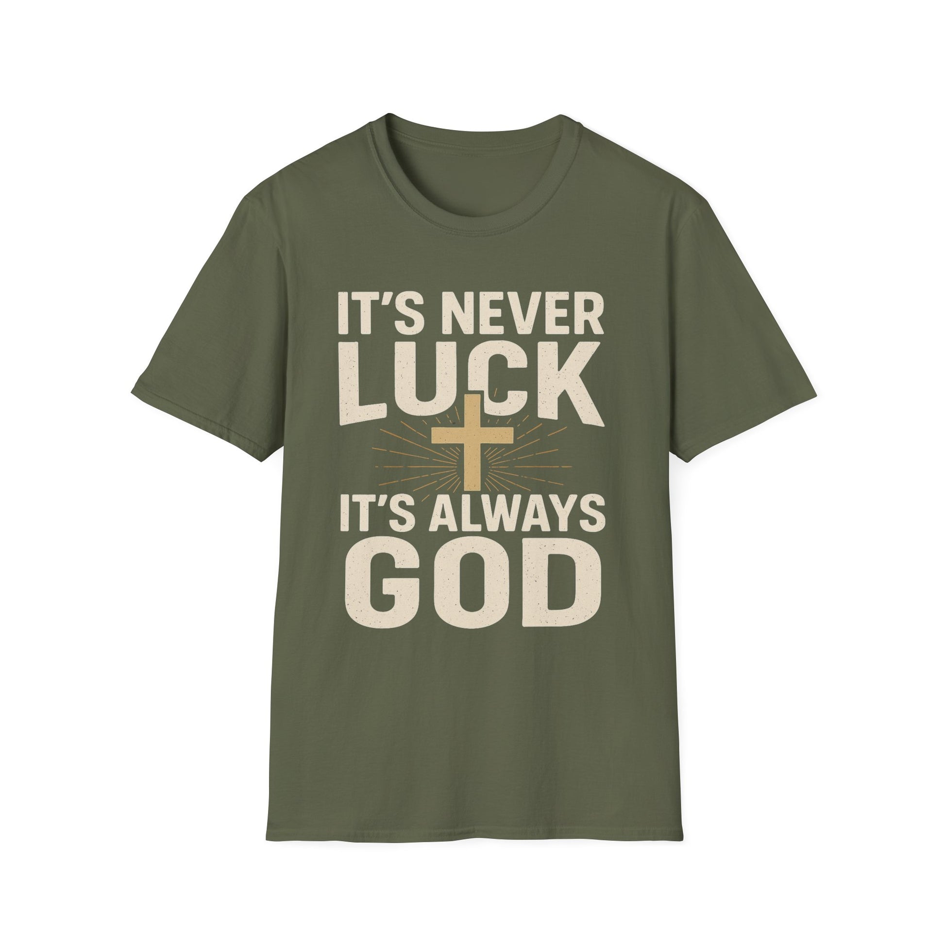It’s Never Luck, It’s Always God – Unisex Christian T-Shirt