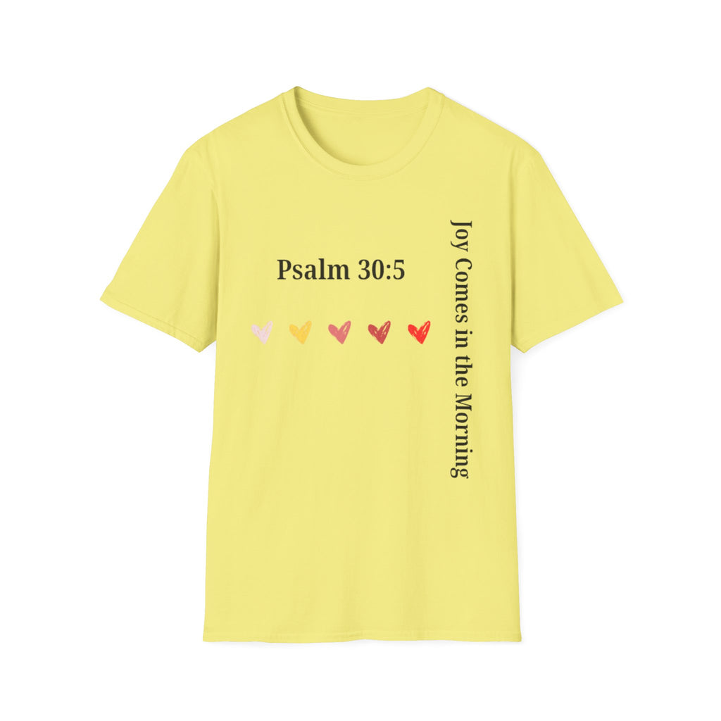 Psalm 30:5 “Joy Comes in the Morning” T-Shirt – Christian Unisex Faith Tee
