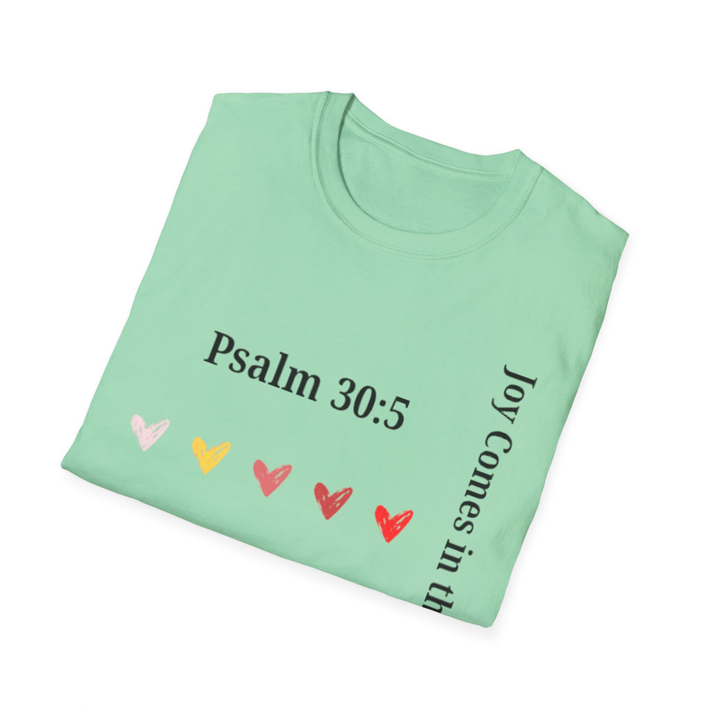 Psalm 30:5 “Joy Comes in the Morning” T-Shirt – Christian Unisex Faith Tee