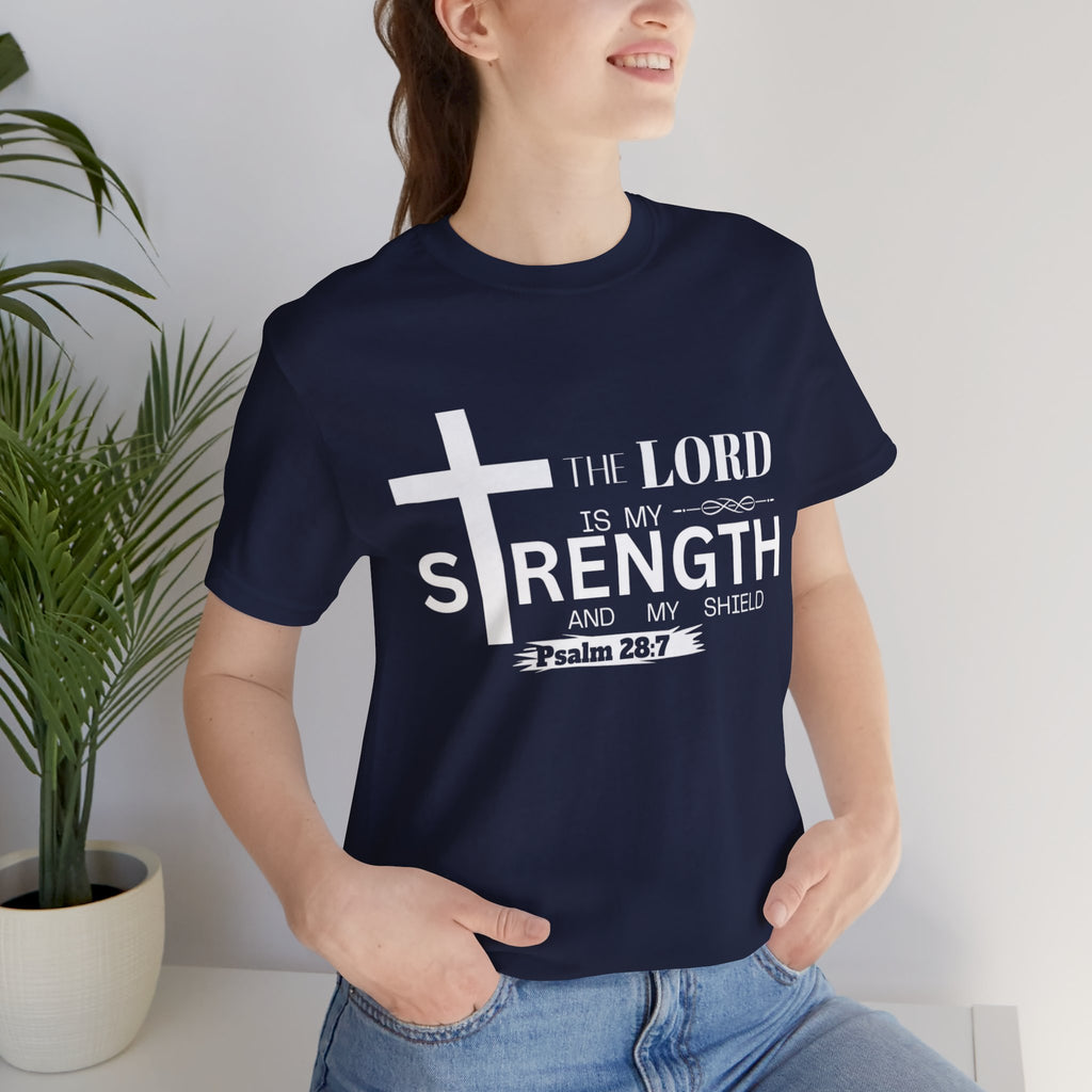 The Lord Is My Strength Tee – Psalm 28:7