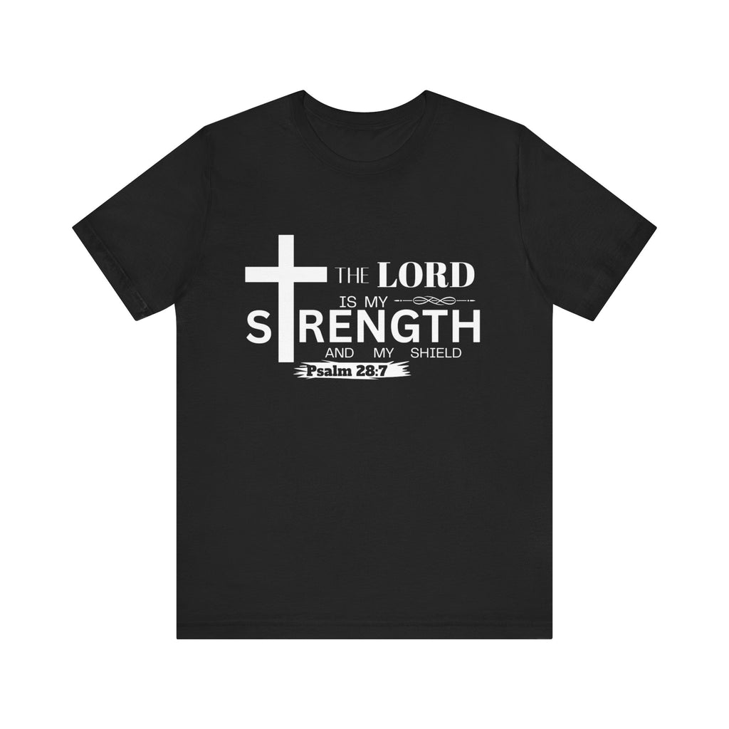 The Lord Is My Strength Tee – Psalm 28:7