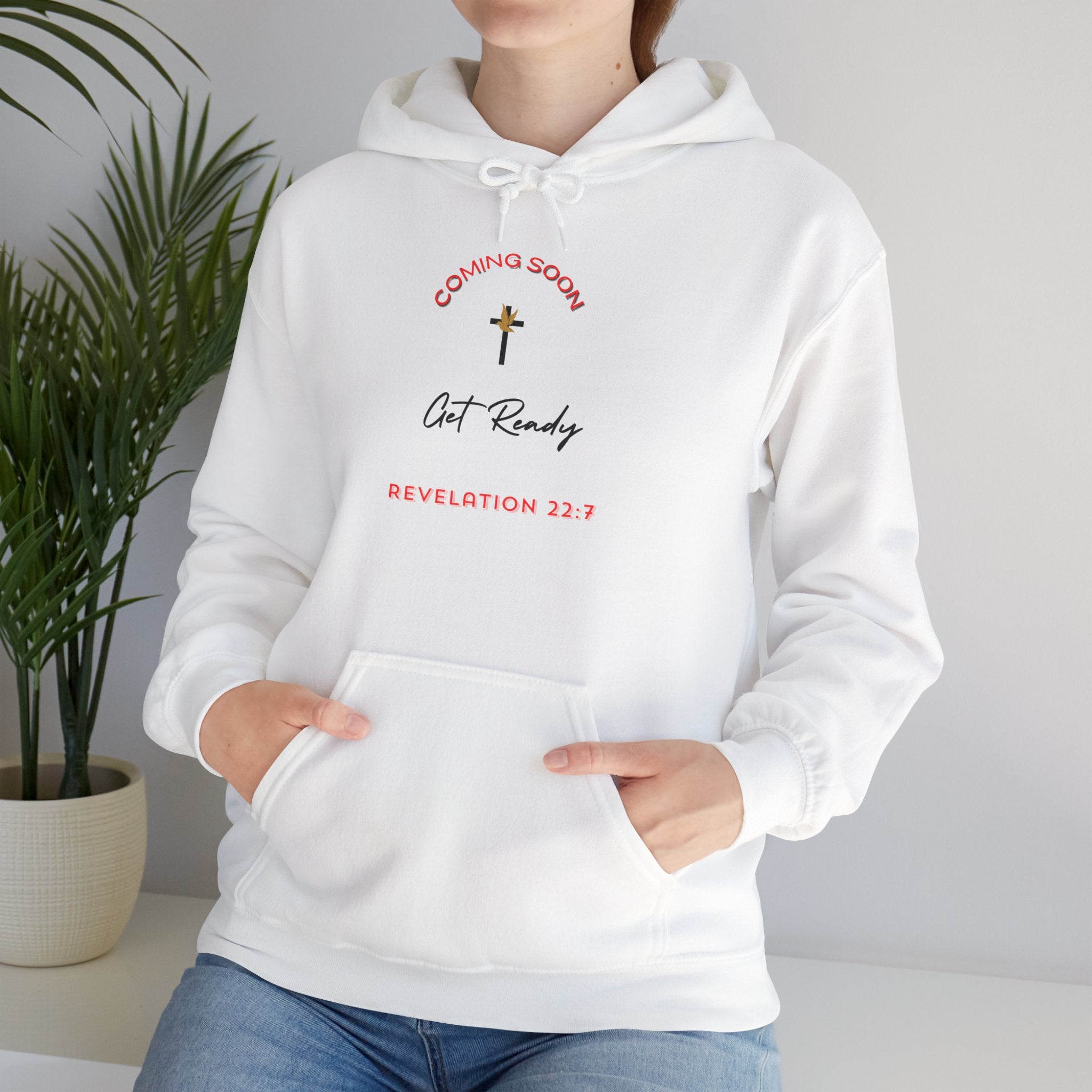 Coming Soon, Get Ready Hoodie – Revelation 22:7 Christian Sweatshirt